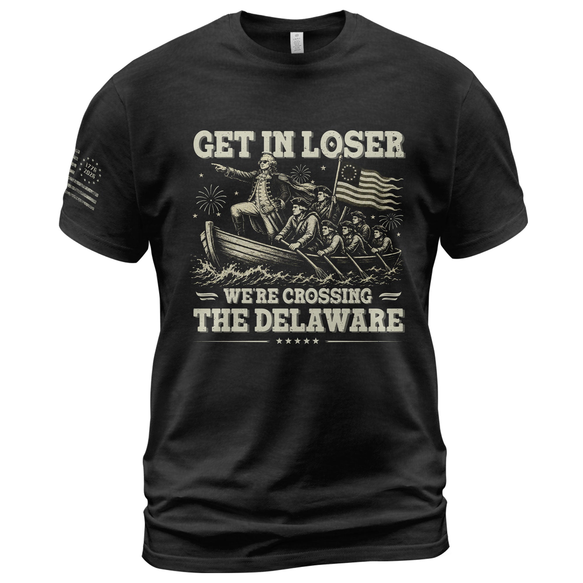 Get In Loser We're Crossing The Delaware Graphic Tee - Patriotic Washington History Shirt