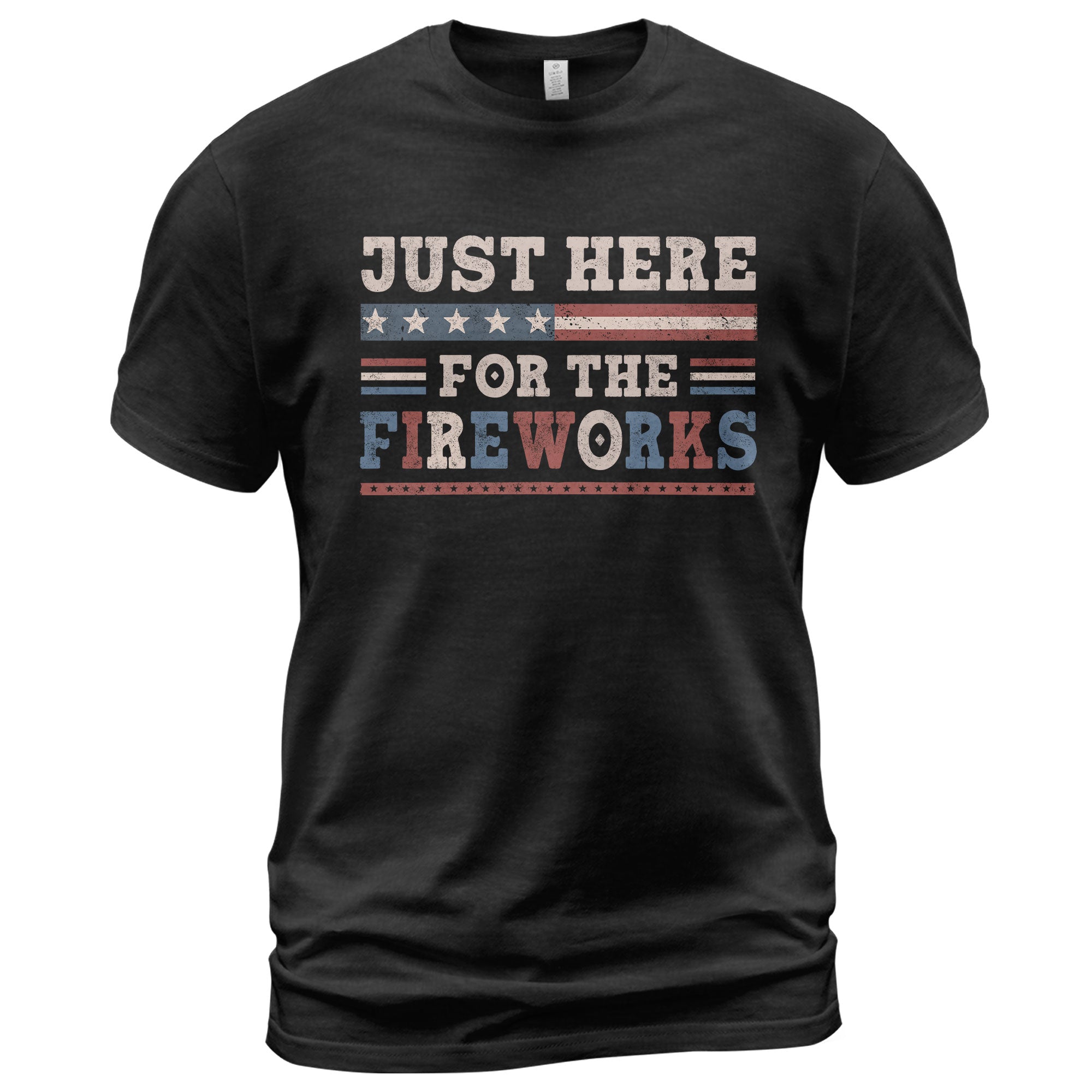 Just Here For The Fireworks Shirt Patriotic Vintage 4th of July Graphic Tee Gift