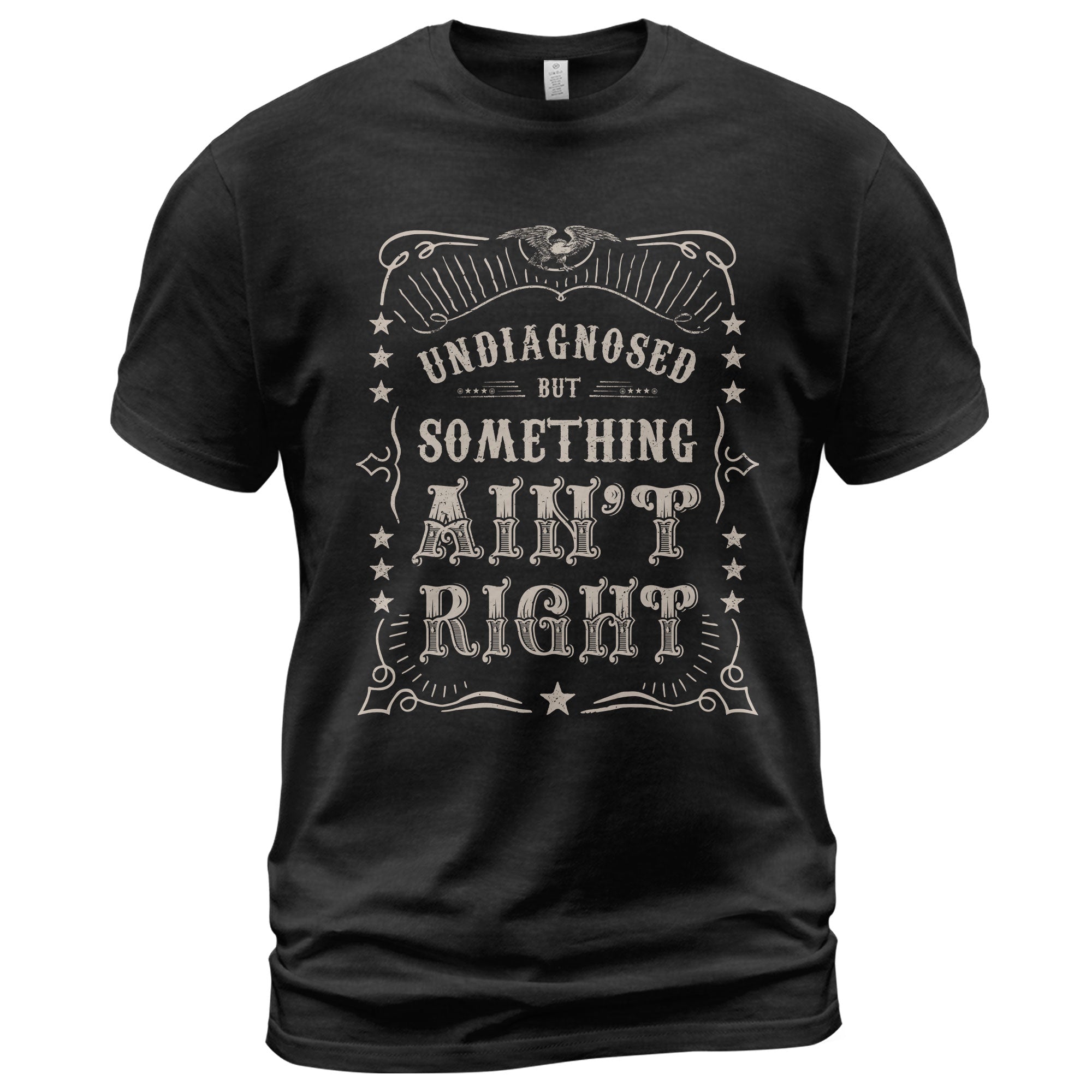 Undiagnosed But Something Ain't Right Shirt Vintage Western Funny Quote Graphic Tee