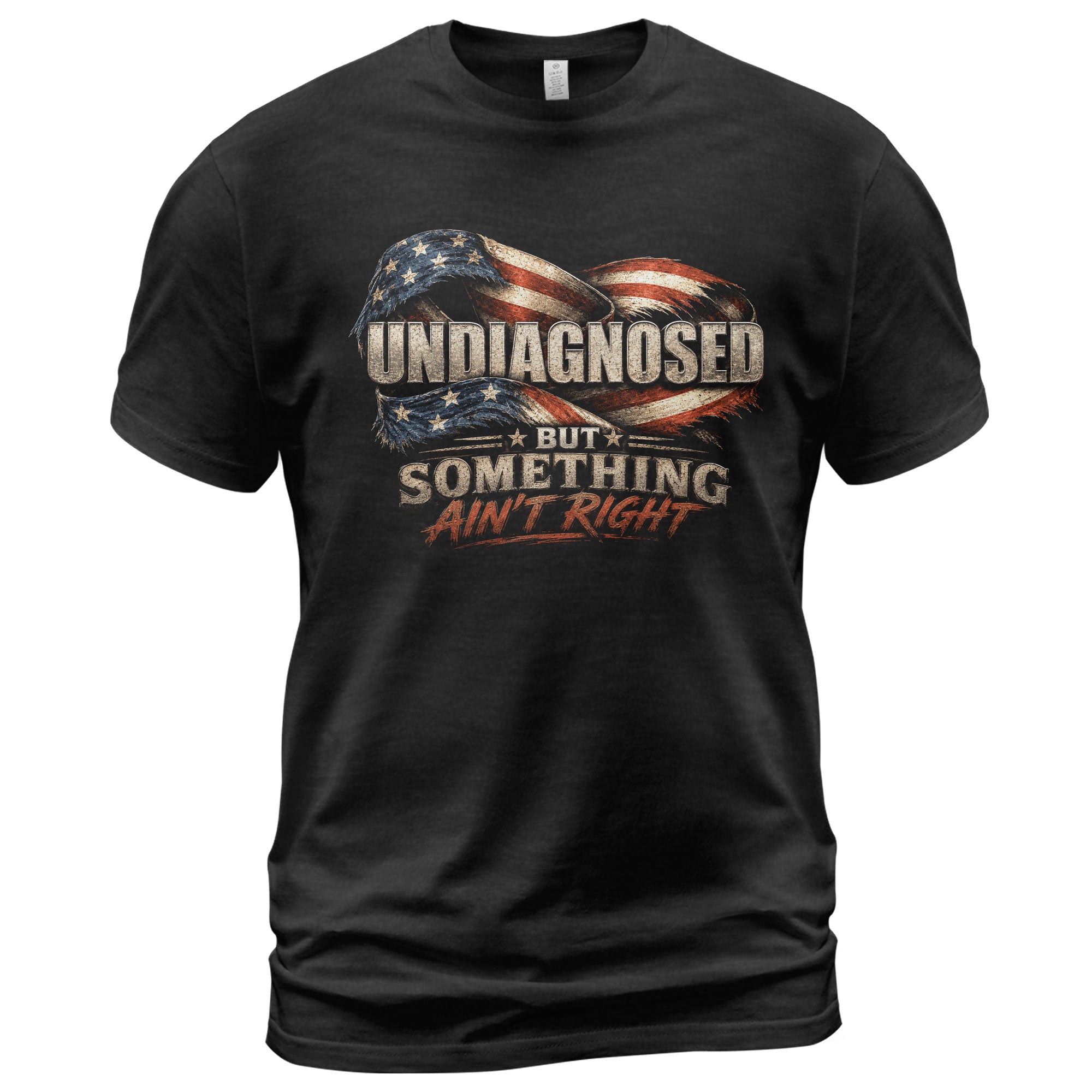 Undiagnosed But Something Ain't Right Eagle Flag T-Shirt Funny Patriotic Graphic Tee