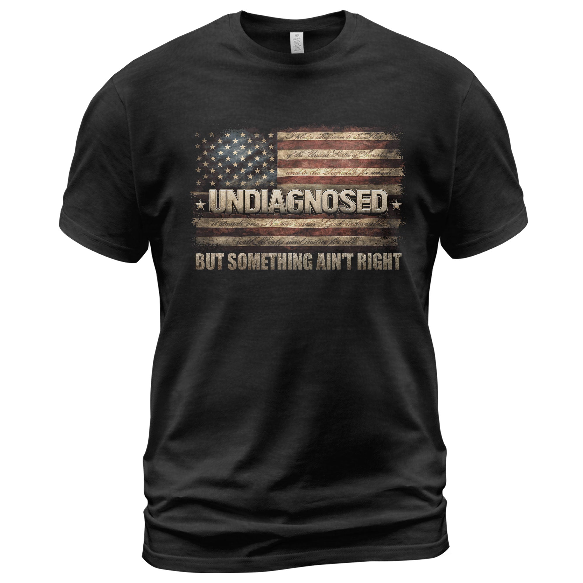 Undiagnosed But Something Ain't Right T-Shirt Vintage American Flag Graphic Tee