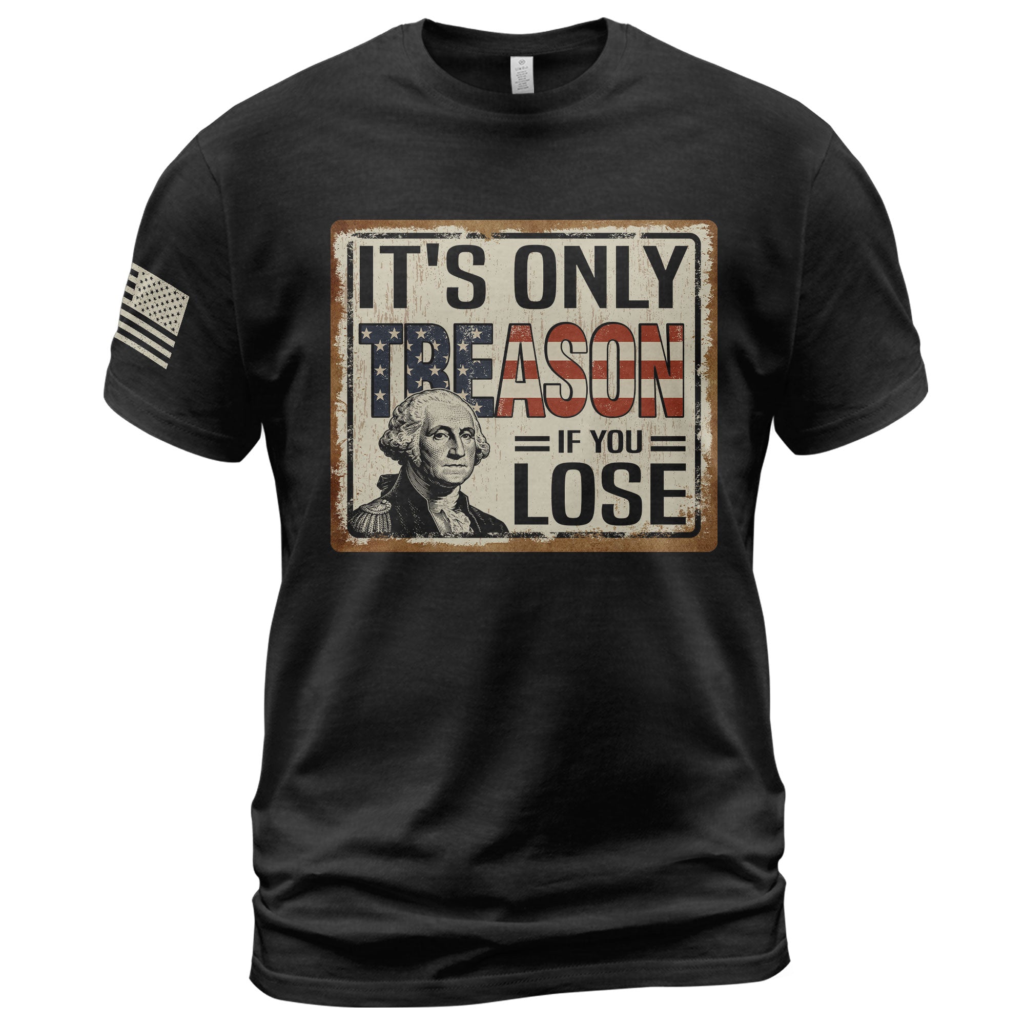 It's Only Treason If You Lose T-Shirt Vintage George Washington Patriotic US Flag Tee