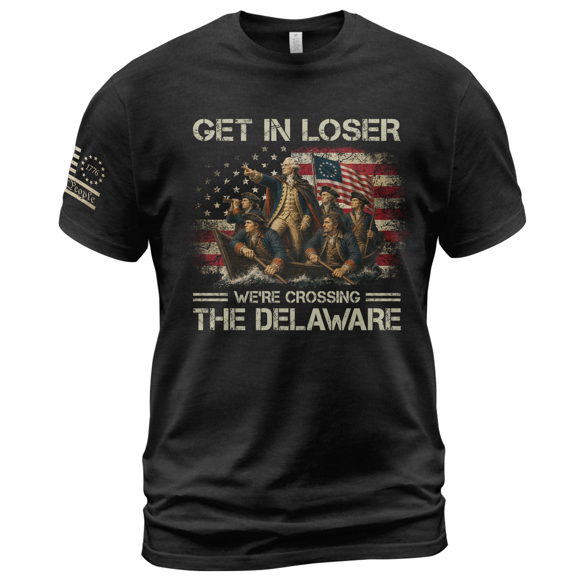 Get In Loser We're Crossing The Delaware T-Shirt George Washington Patriotic US Flag Tee