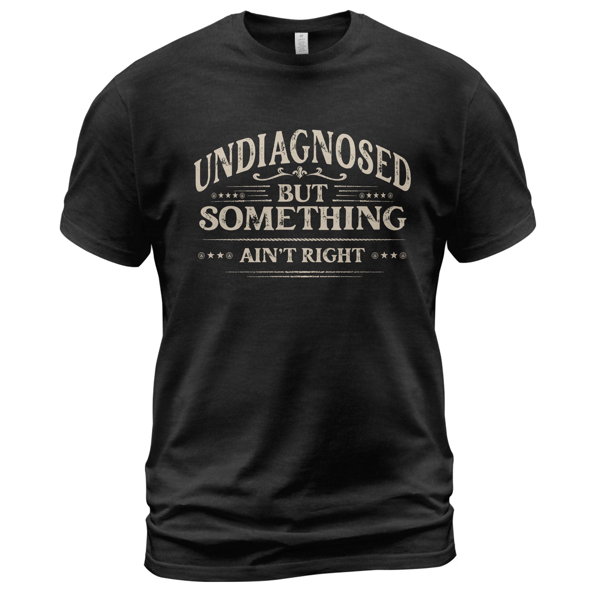 Undiagnosed But Something Ain't Right T-Shirt Funny Chronic Illness Awareness Graphic Tee