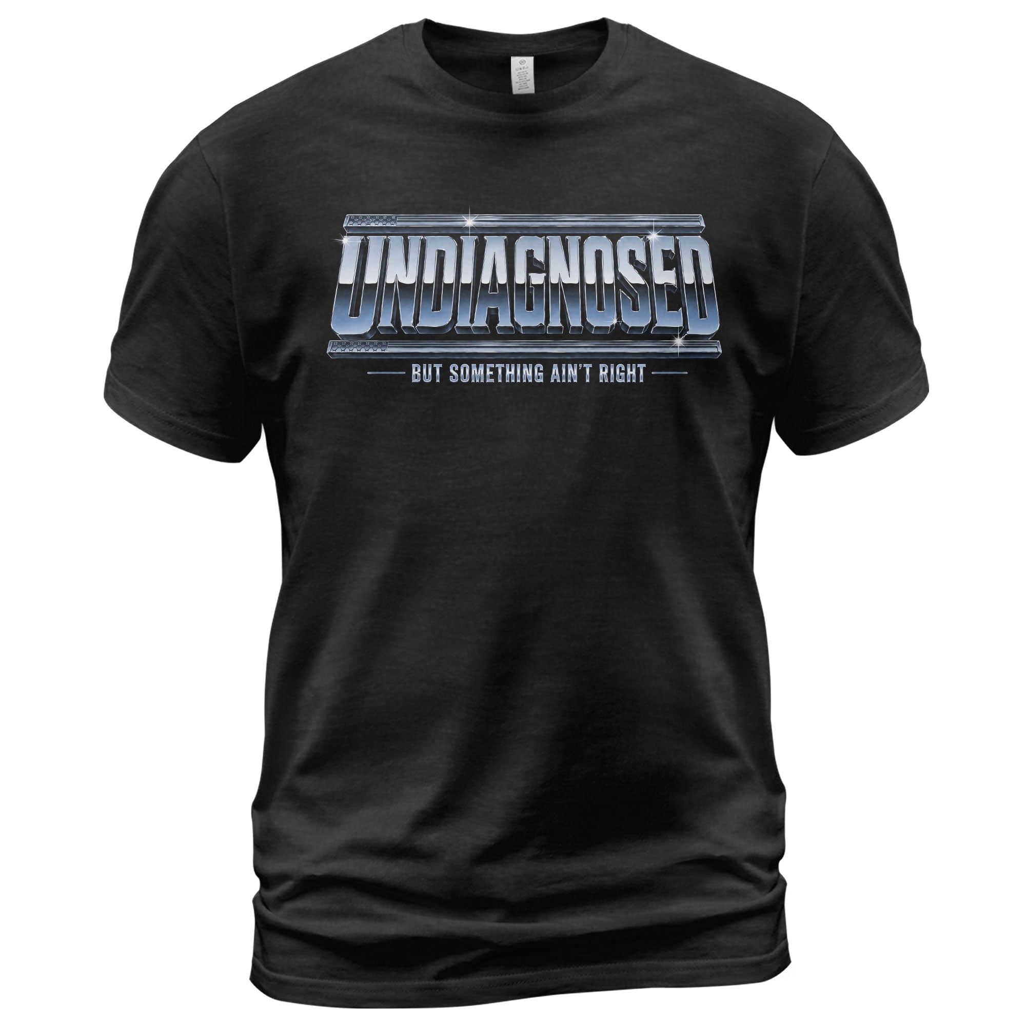 Funny Slogan Graphic Tee Undiagnosed But Something Ain't Right Casual Cotton Shirt