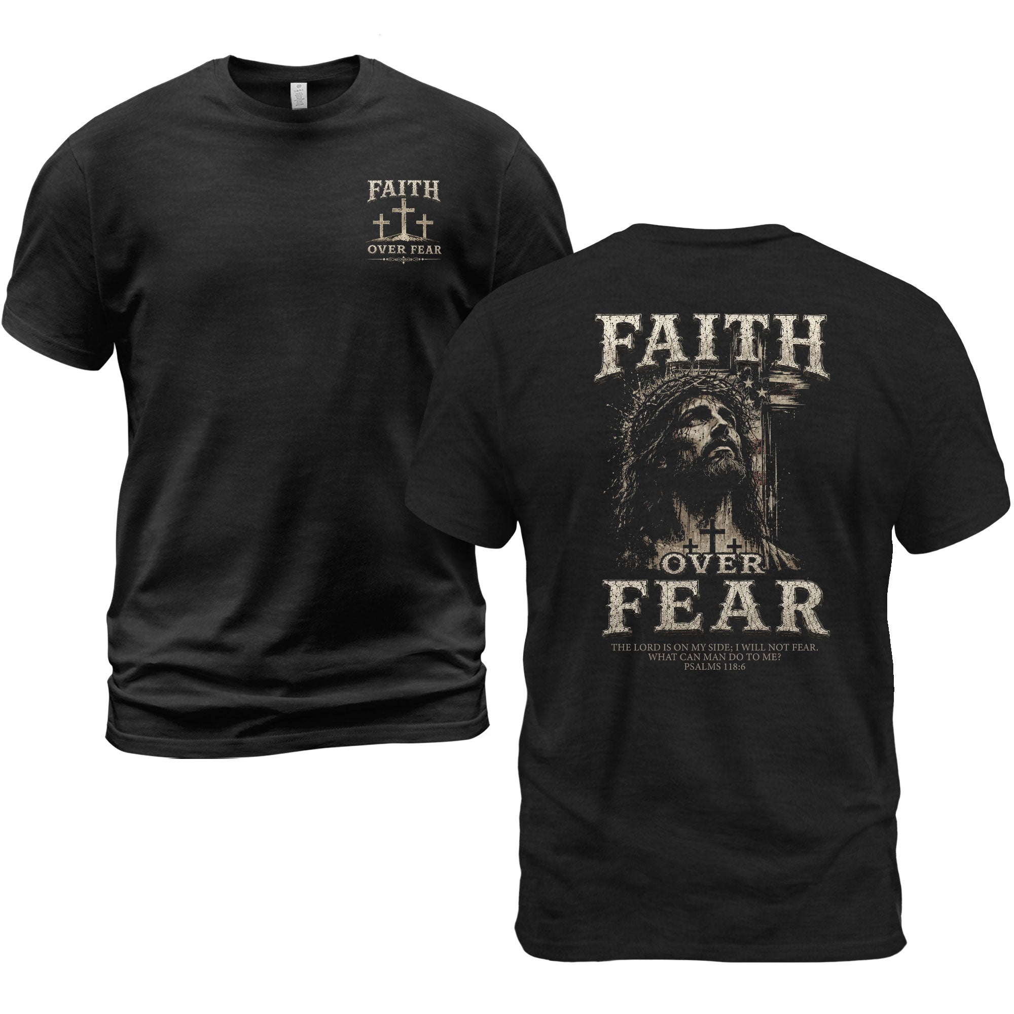 Faith Over Fear T Shirt Christian Jesus Three Crosses Psalms 118 6 Religious Tee