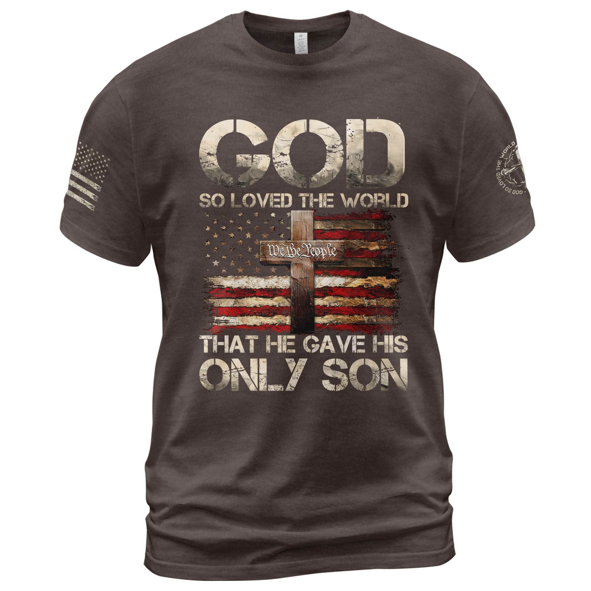 God So Loved The World T-Shirt – Only Son Cross & Flag - Rust Field Wear