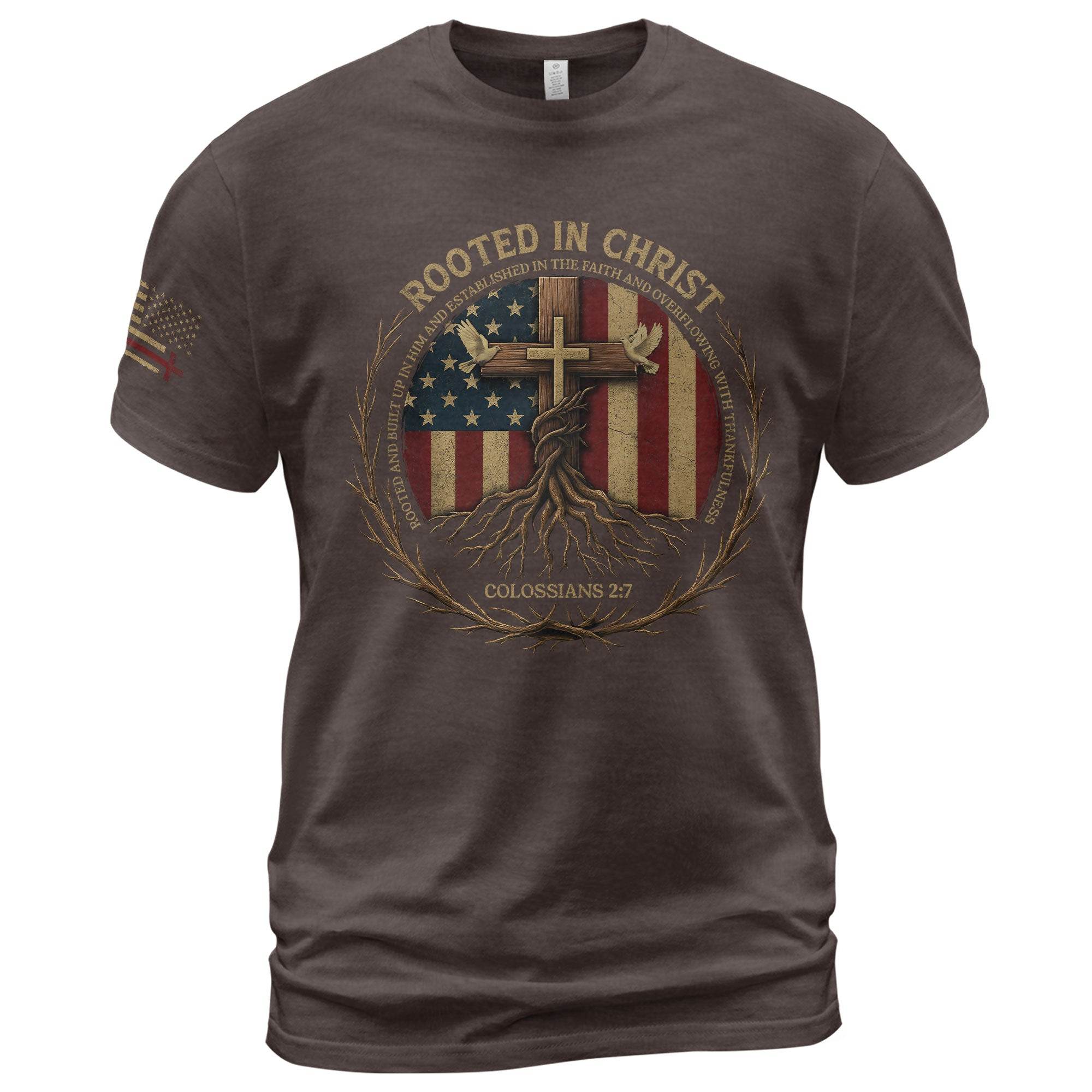 Rooted in Christ – Colossians 2:7 American Flag Faith T-shirt - Rust Field Wear
