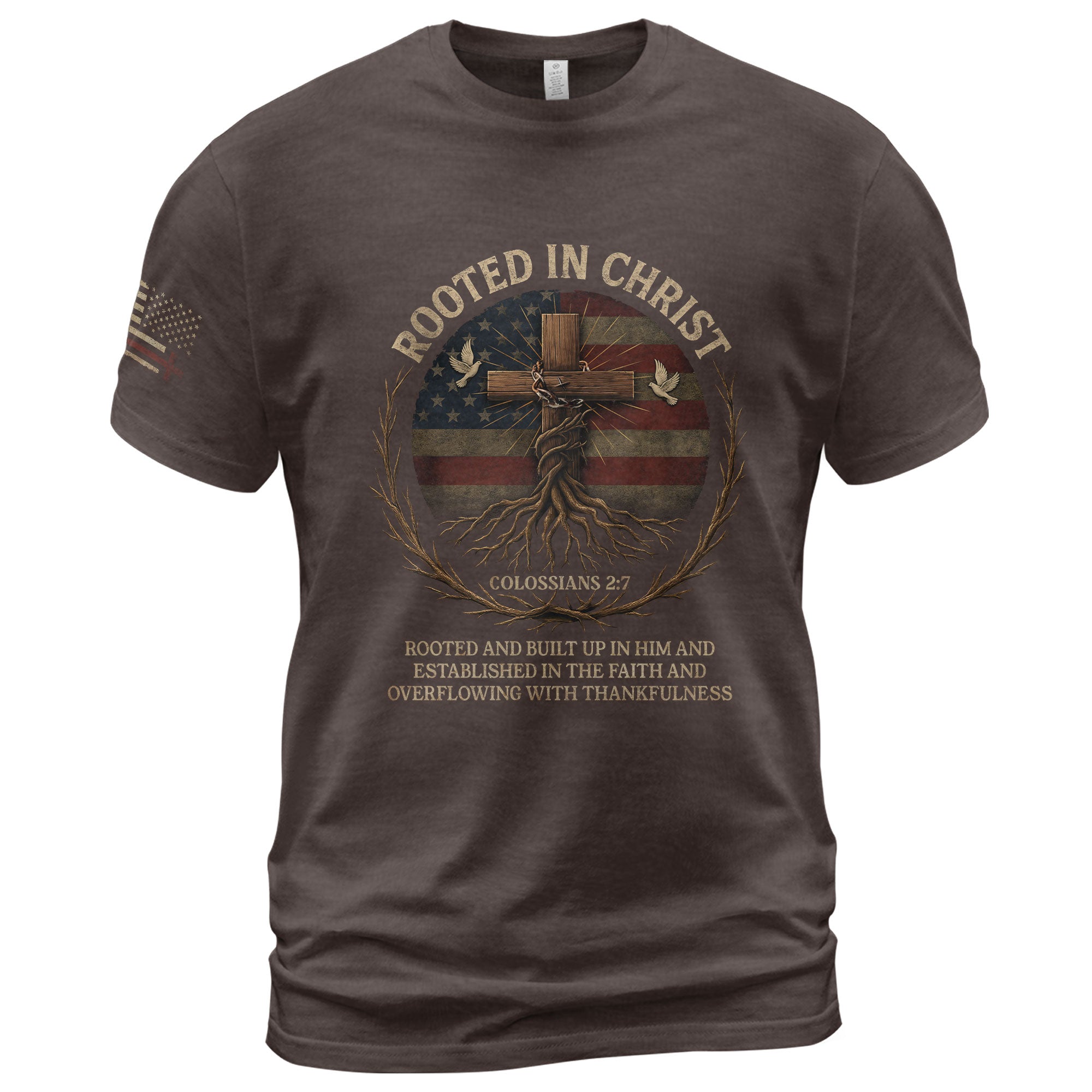 Rooted In Christ – Colossians 2:7 American Faith T-shirt