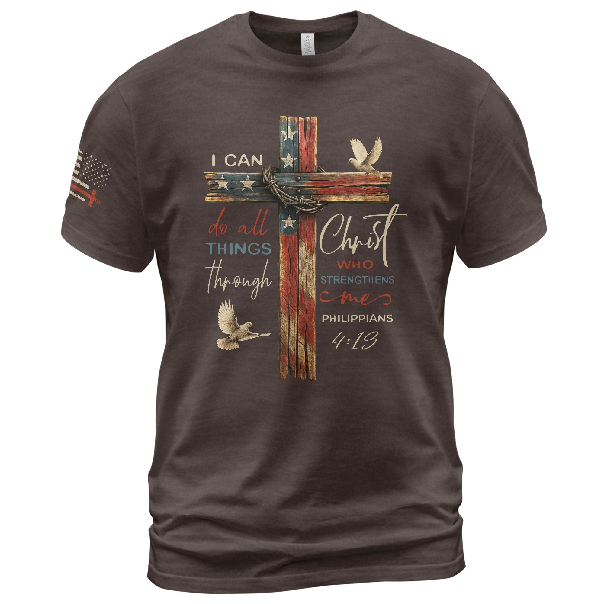 Philippians 4:13 Shirt – I Can Do All Things Through Christ Flag Cross Christian Tee