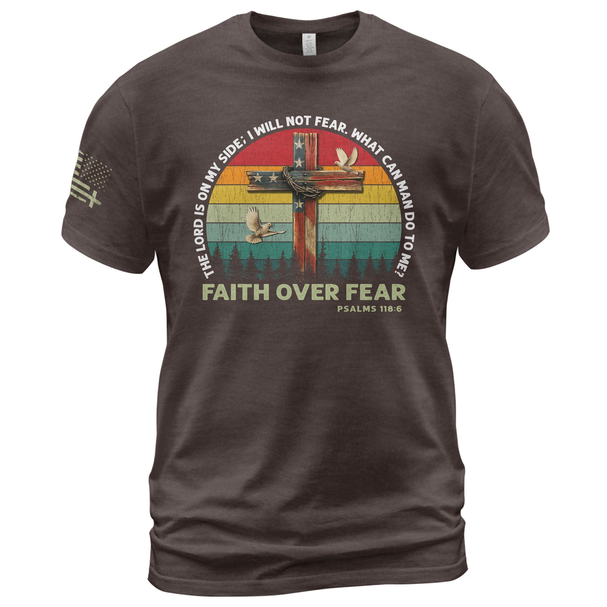 Faith Over Fear Shirt Psalm 118:6 Cross & Flag Christian Vintage Tee