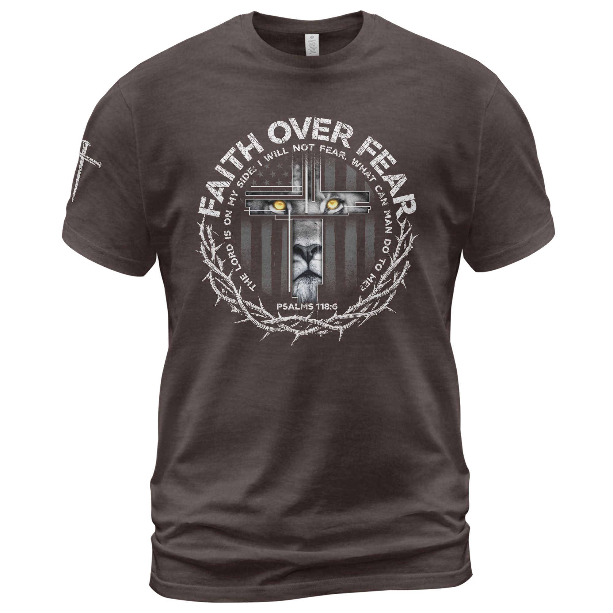 Faith Over Fear Lion Shirt – Psalm 118:6 Christian Warrior Tee