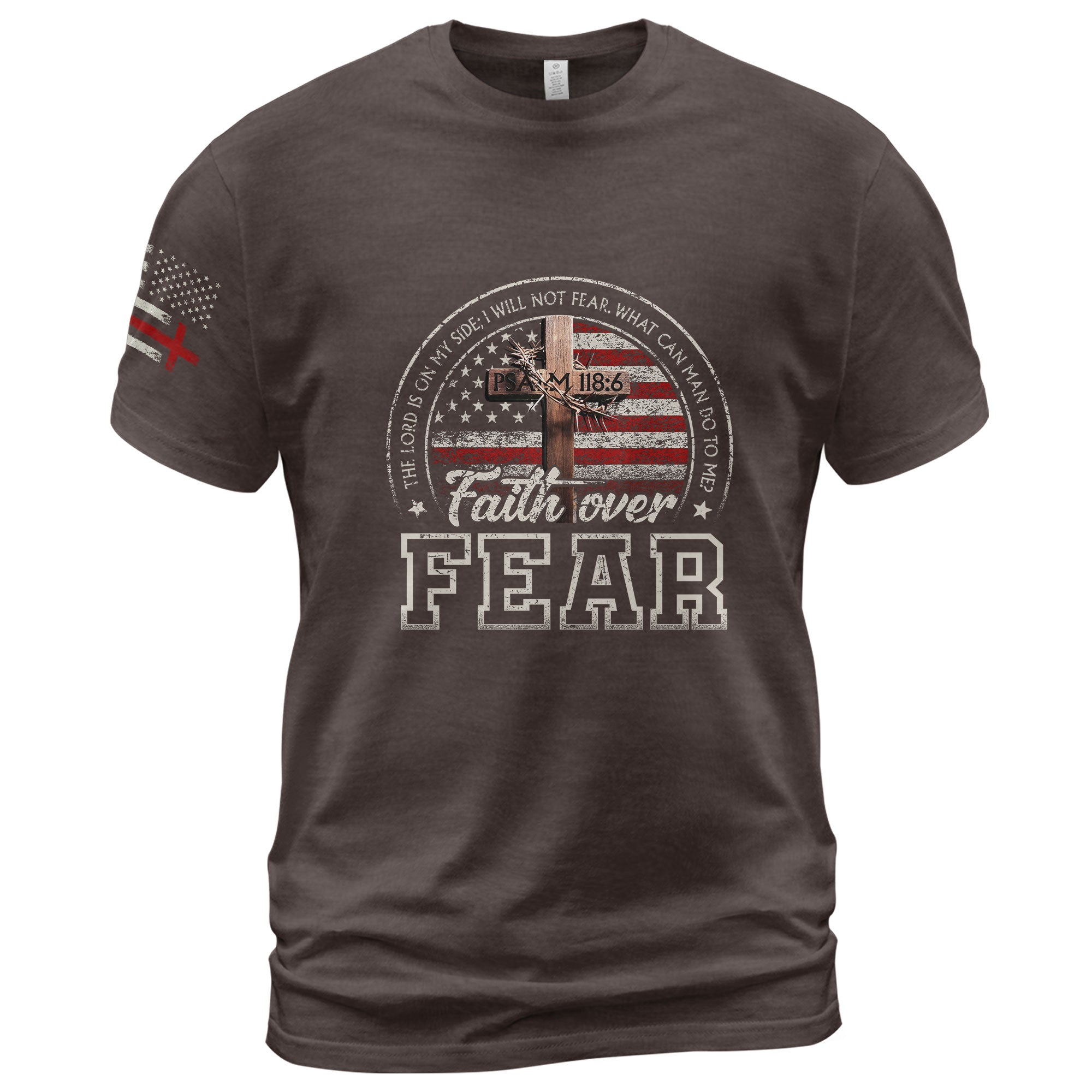 Faith Over Fear T-Shirt – Psalm 118:6 American Flag Design