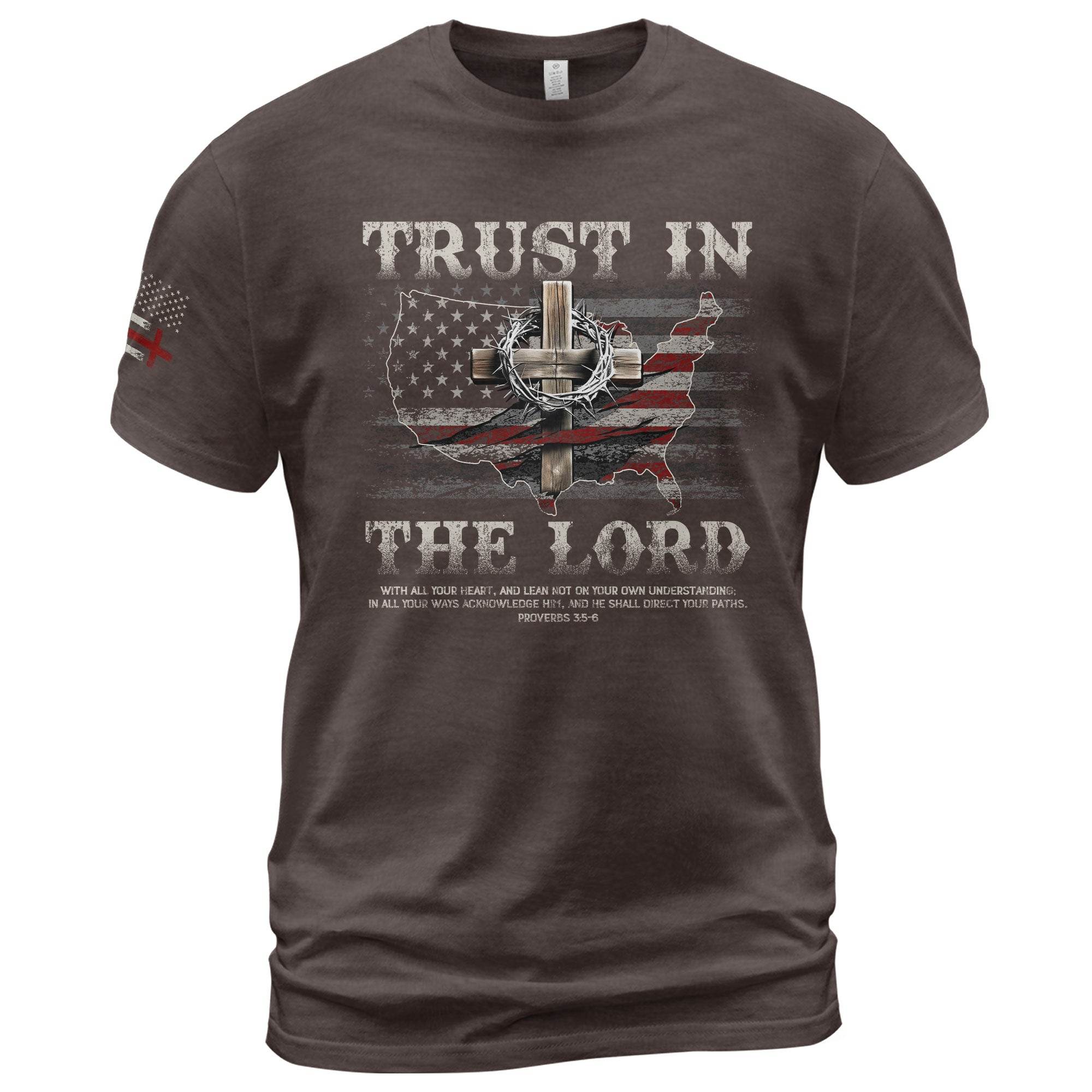 Trust In The Lord Christian T-Shirt – Proverbs 3:5-6 Bible Verse American Flag Cross - Rust Field Wear