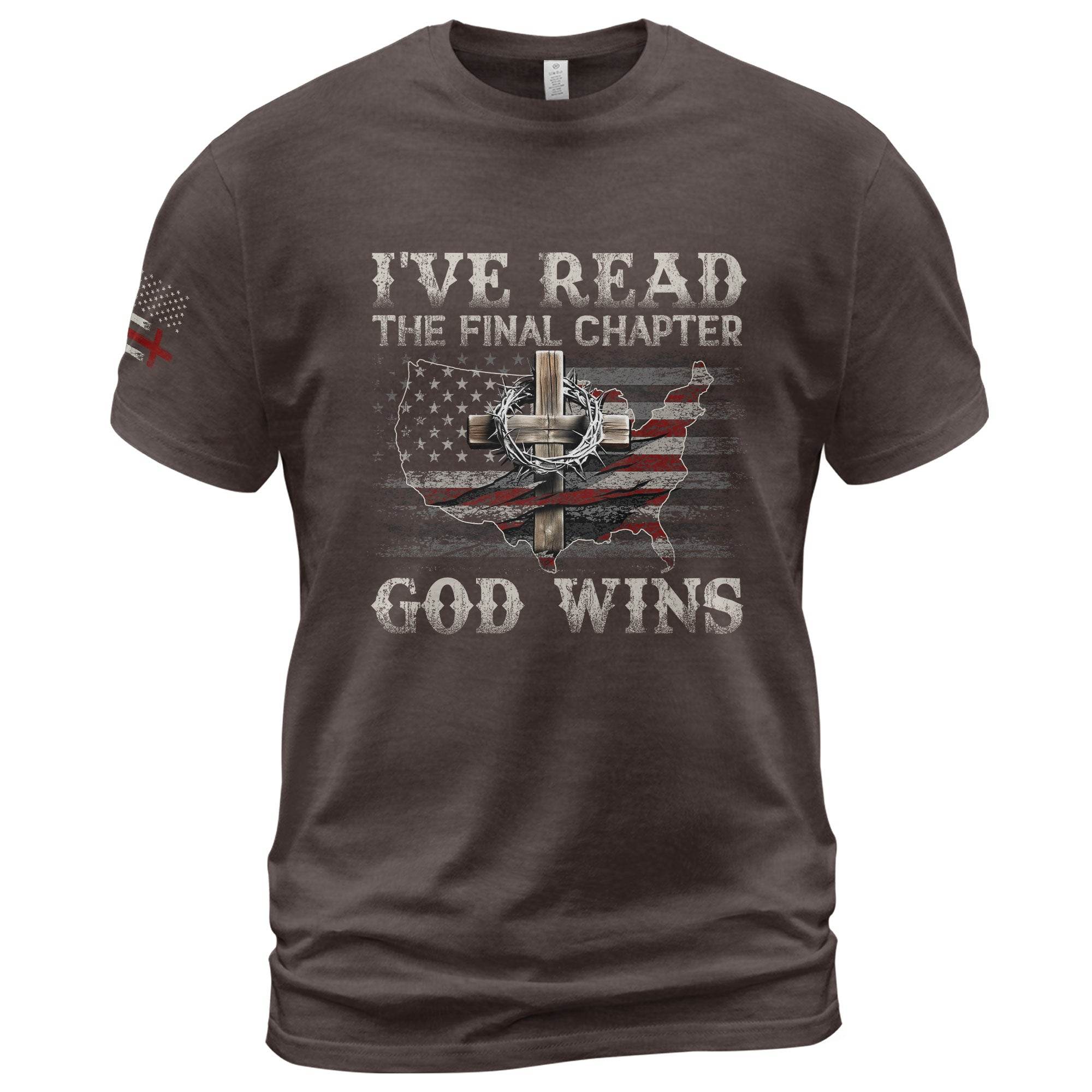 I’ve Read The Final Chapter God Wins Cross USA Flag T-Shirt - Rust Field Wear