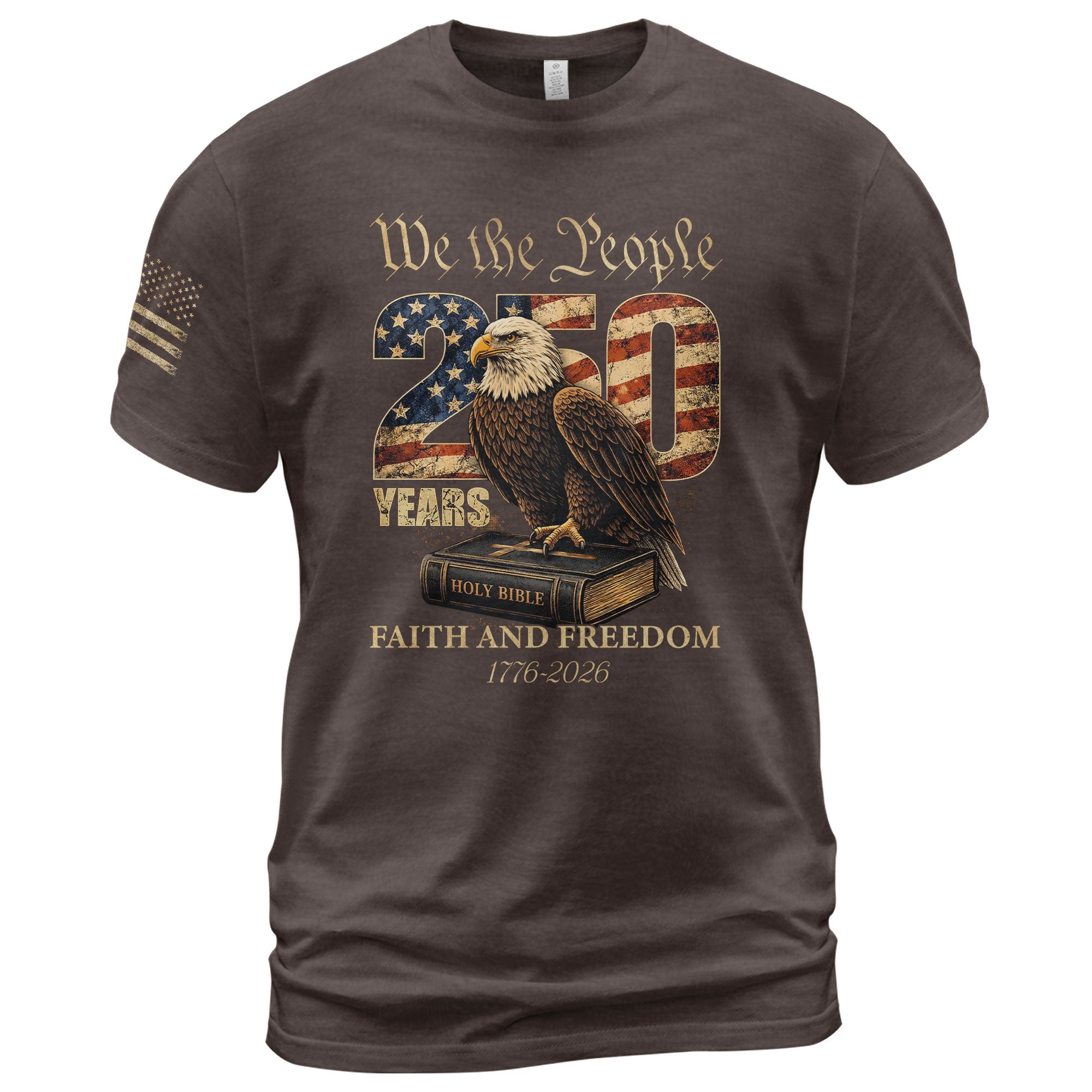 Faith and Freedom 250 Years Celebration Shirt - Patriotic We the People Eagle & Holy Bible Graphic Tee