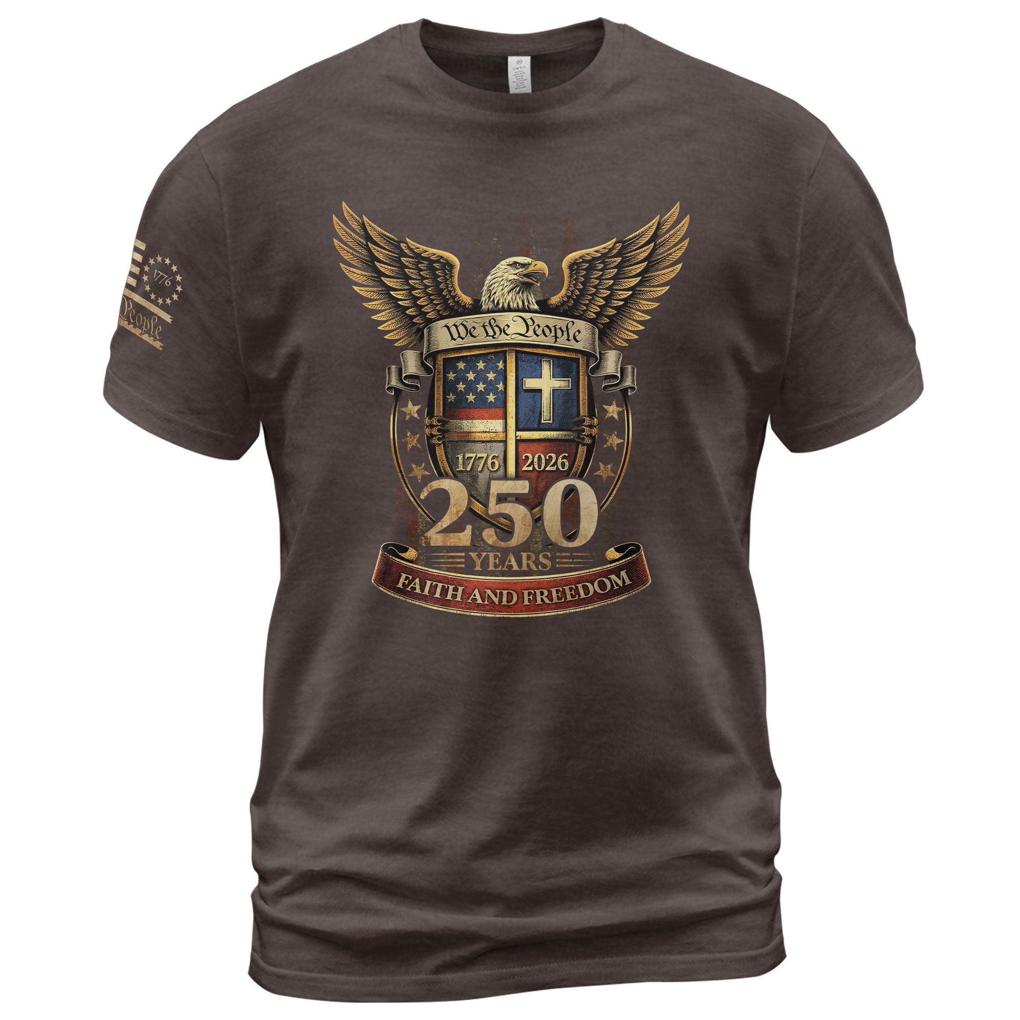 Faith and Freedom 250 Years T-Shirt - We the People Golden Eagle & Cross Crest Design