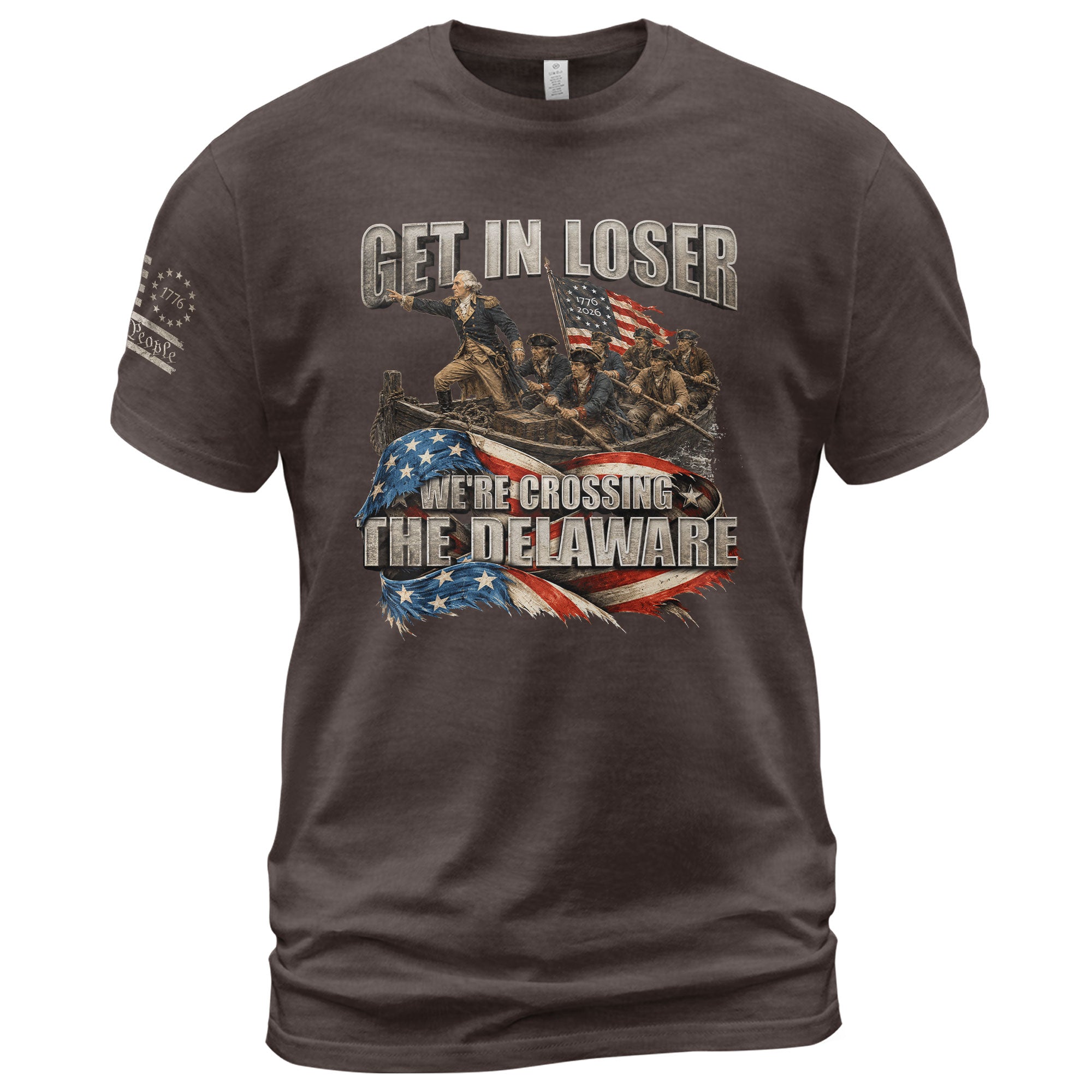 Get In Loser We're Crossing The Delaware T-Shirt George Washington Flag Patriotic Tee