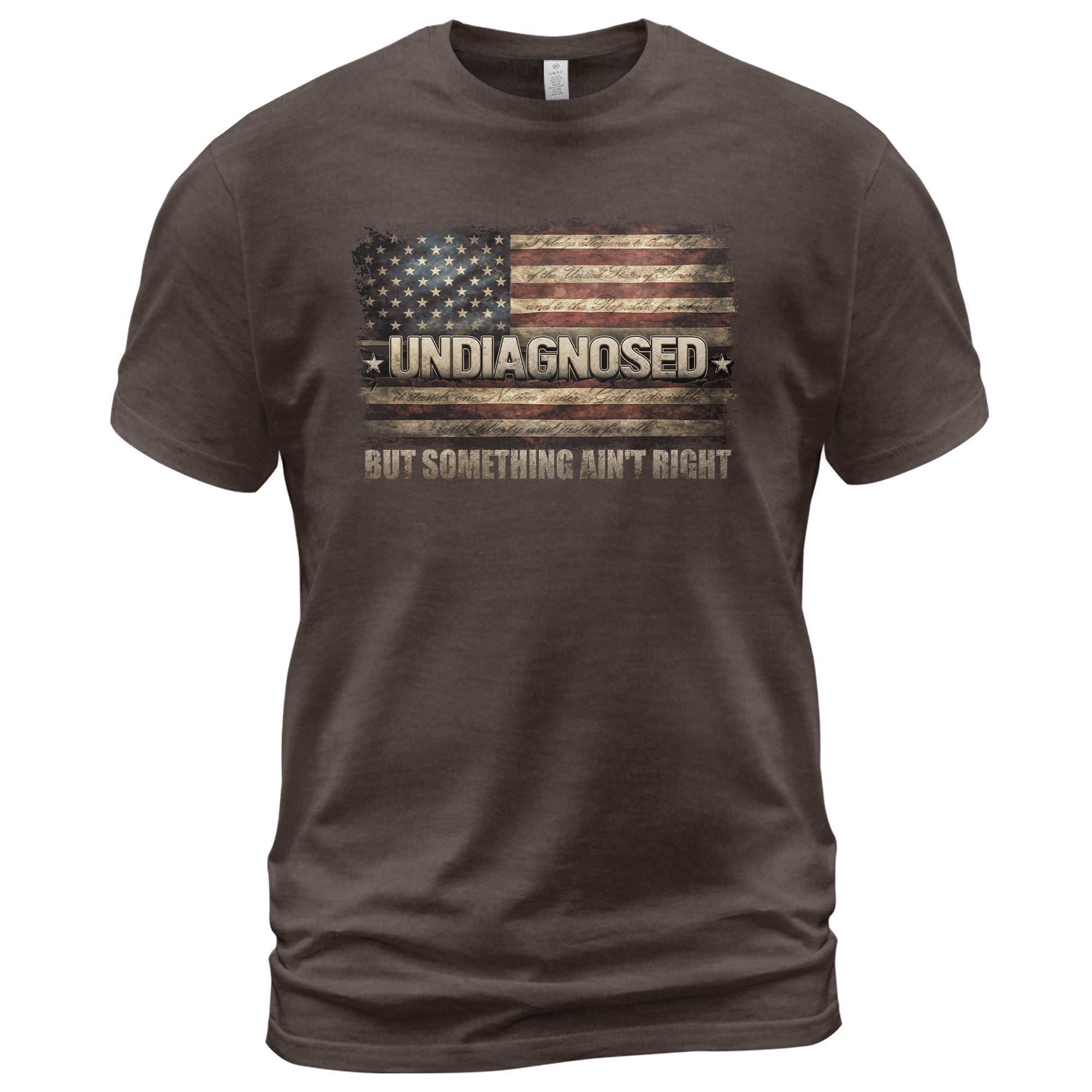Undiagnosed But Something Ain't Right T-Shirt Vintage American Flag Graphic Tee