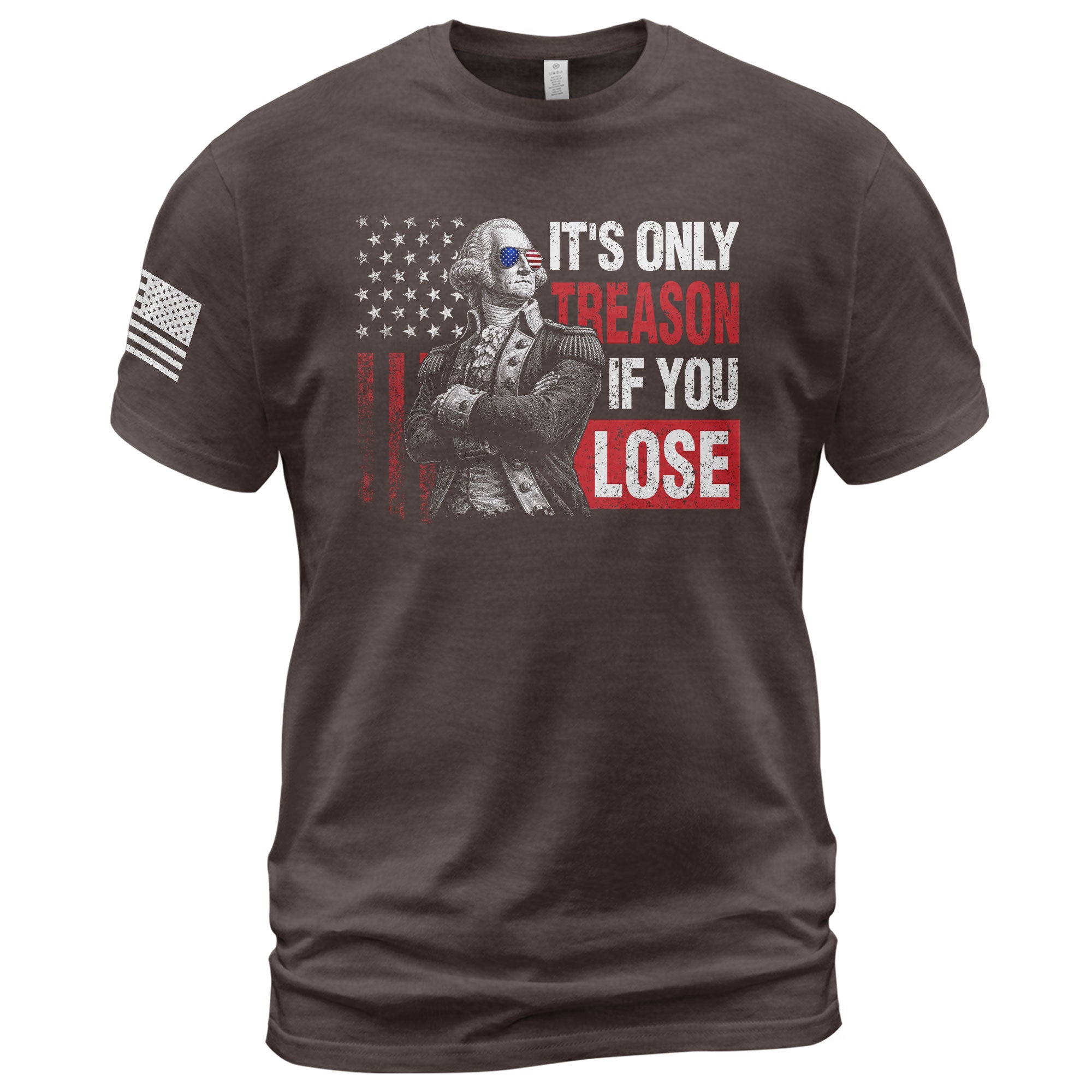 George Washington It's Only Treason If You Lose T-Shirt Patriotic 1776 US Flag Tee
