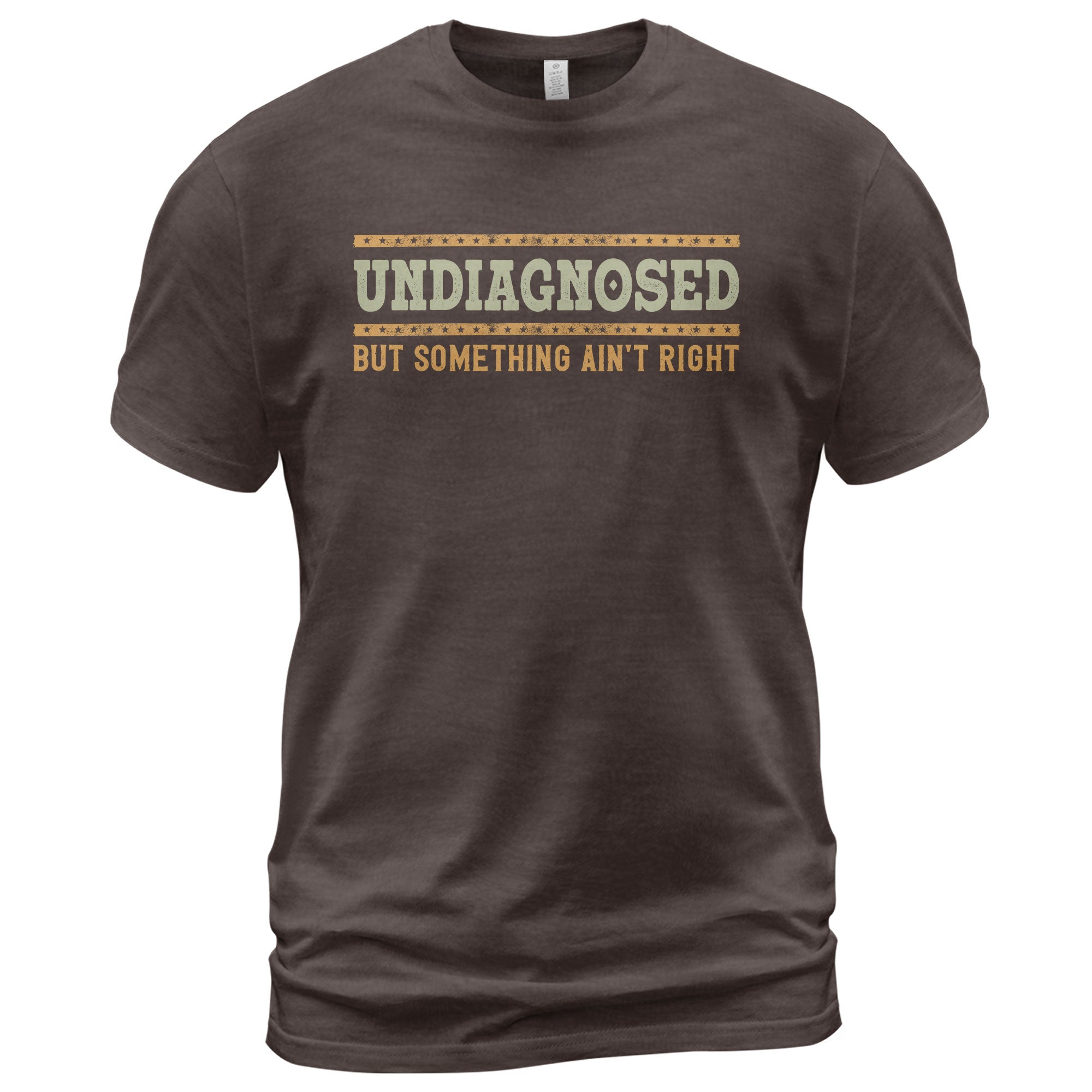 Undiagnosed But Something Ain't Right Graphic Tee Retro Style Text Statement Shirt