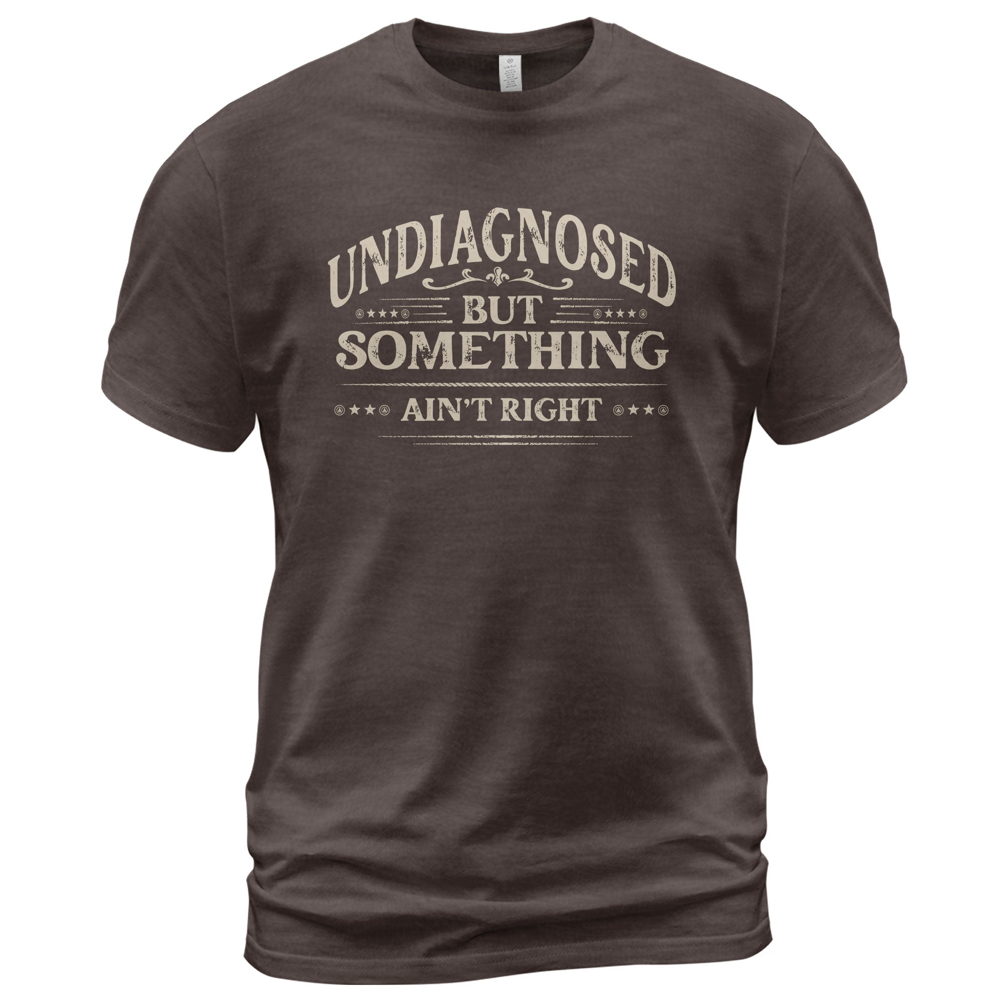 Undiagnosed But Something Ain't Right T-Shirt Funny Chronic Illness Awareness Graphic Tee