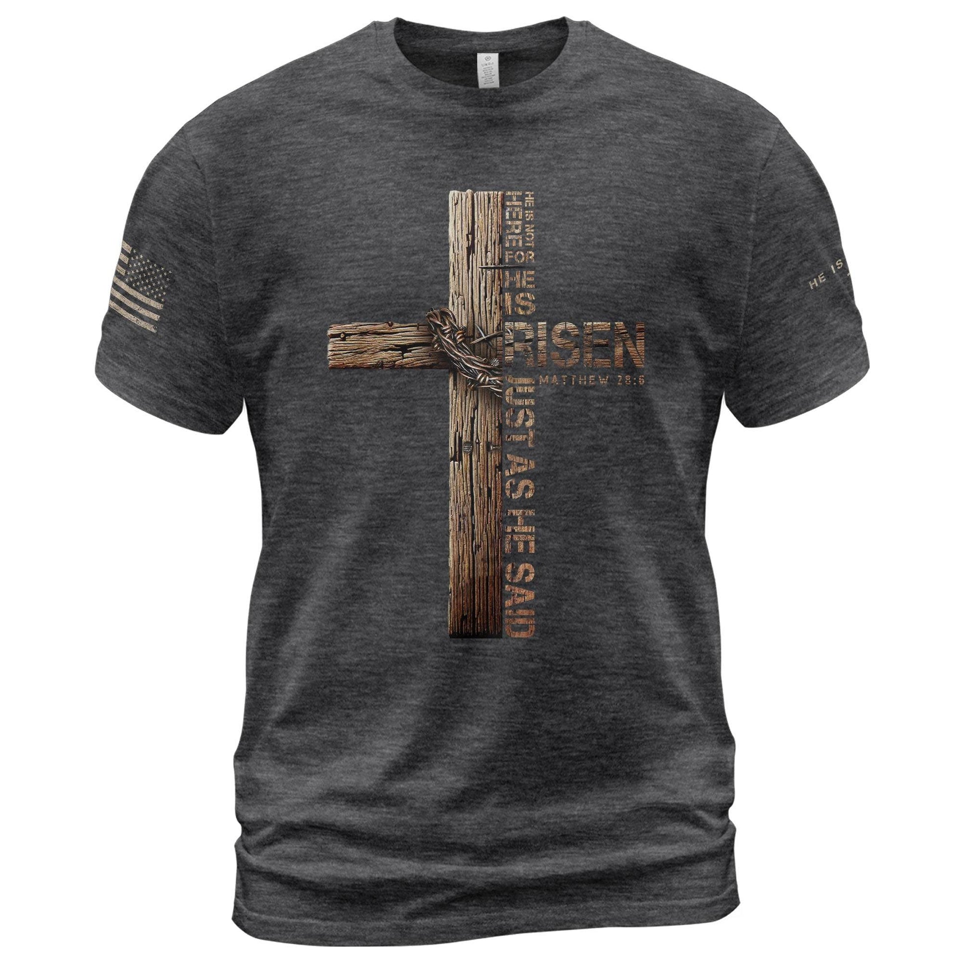 He Is Risen T-Shirt – Just As He Said (Matthew 28:6) - Rust Field Wear