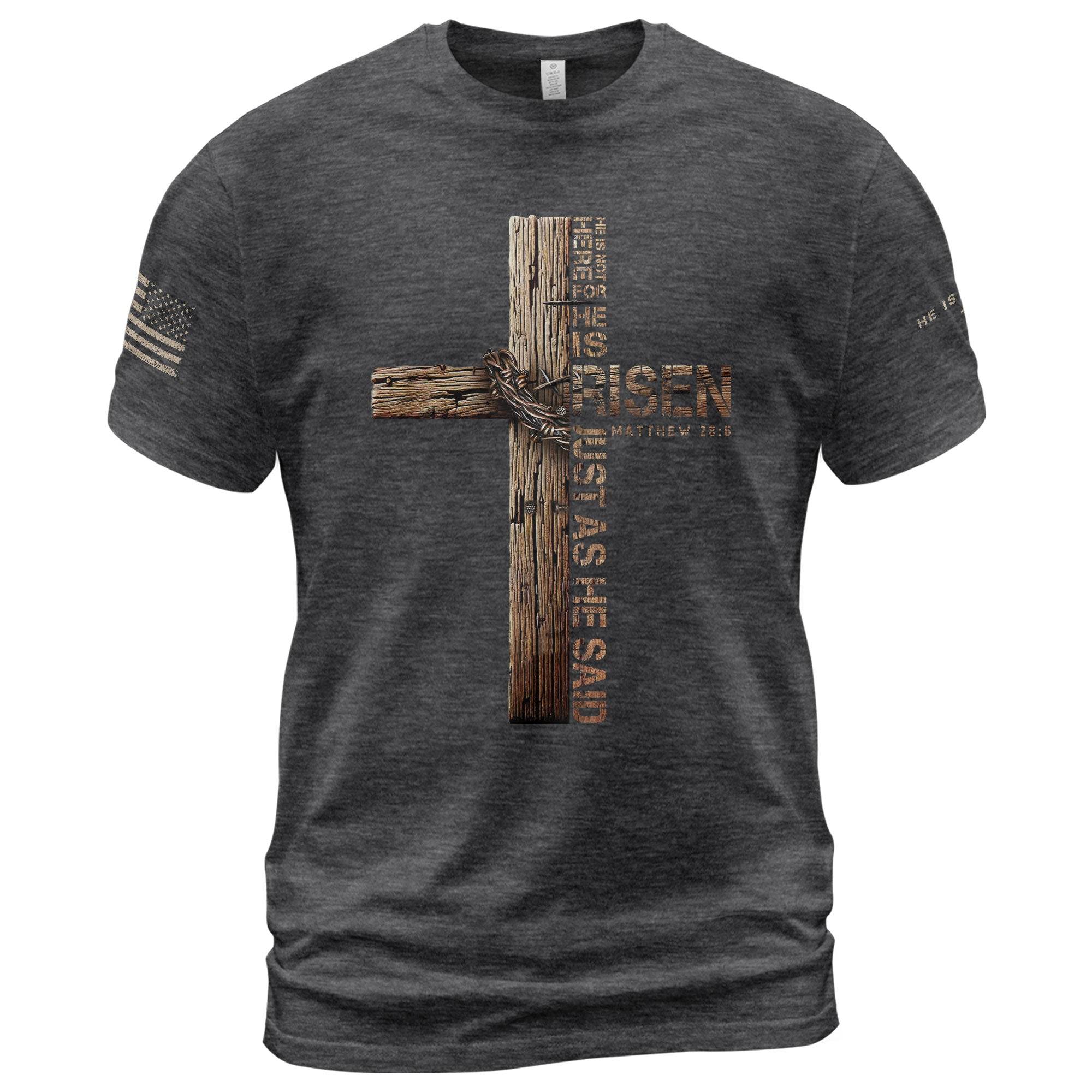 He Is Risen T-Shirt – Just As He Said (Matthew 28:6) - Rust Field Wear