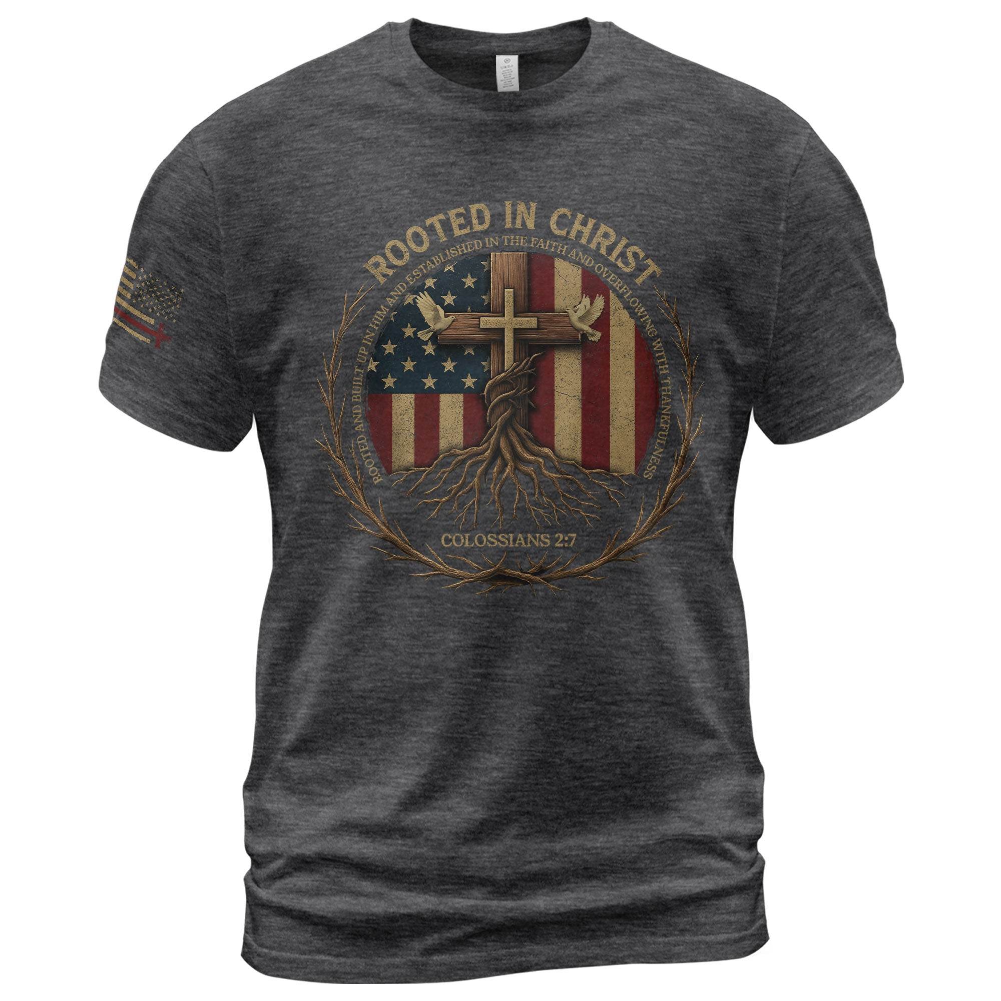 Rooted in Christ – Colossians 2:7 American Flag Faith T-shirt - Rust Field Wear