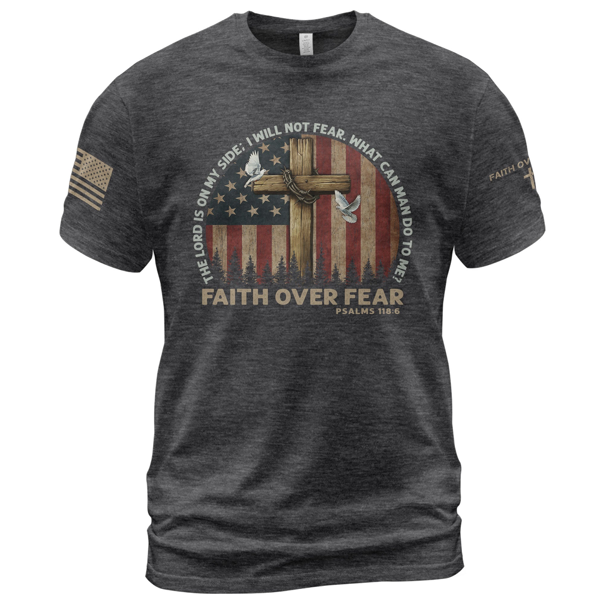 Faith Over Fear Psalms 118:6 T-Shirt