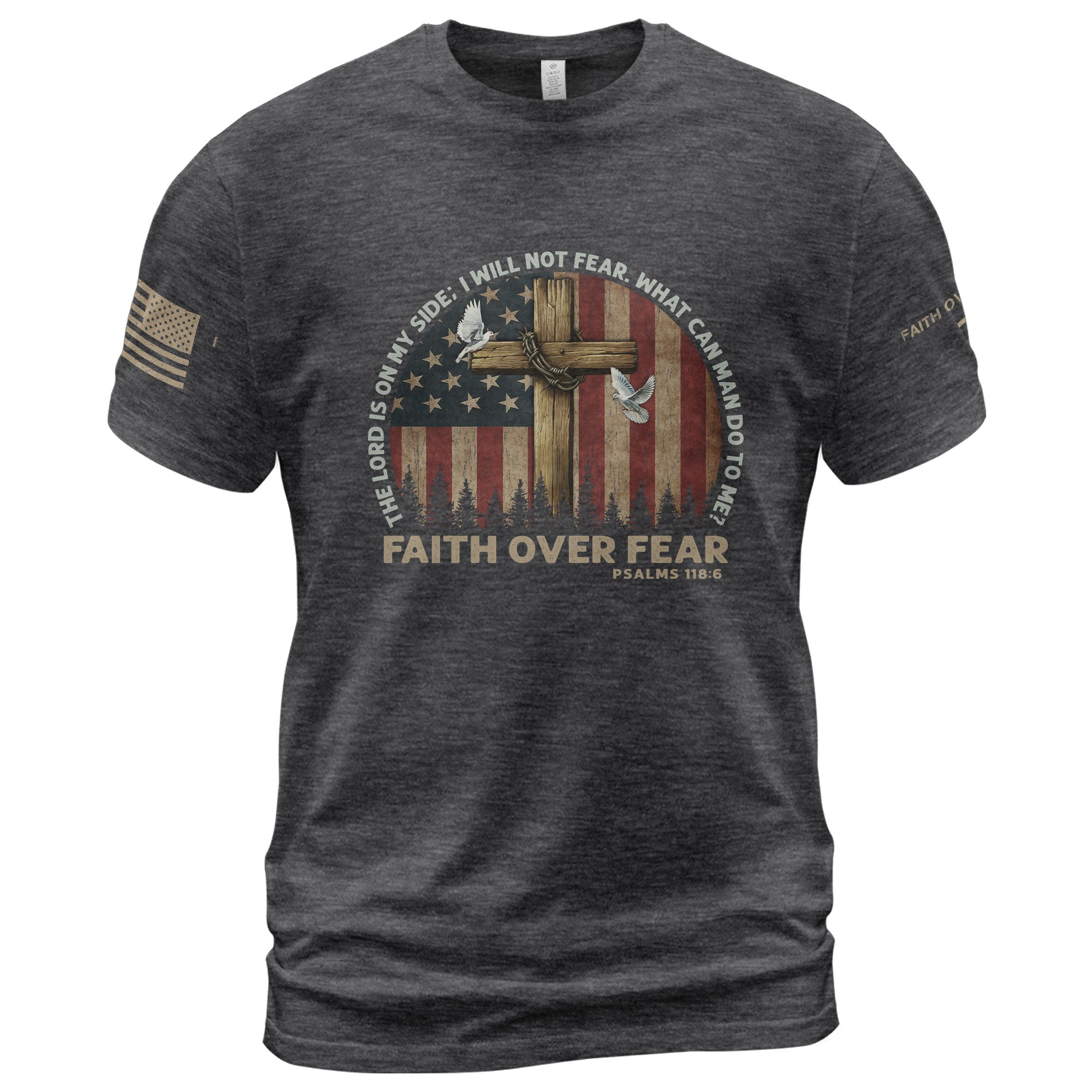 Faith Over Fear Psalms 118:6 T-Shirt