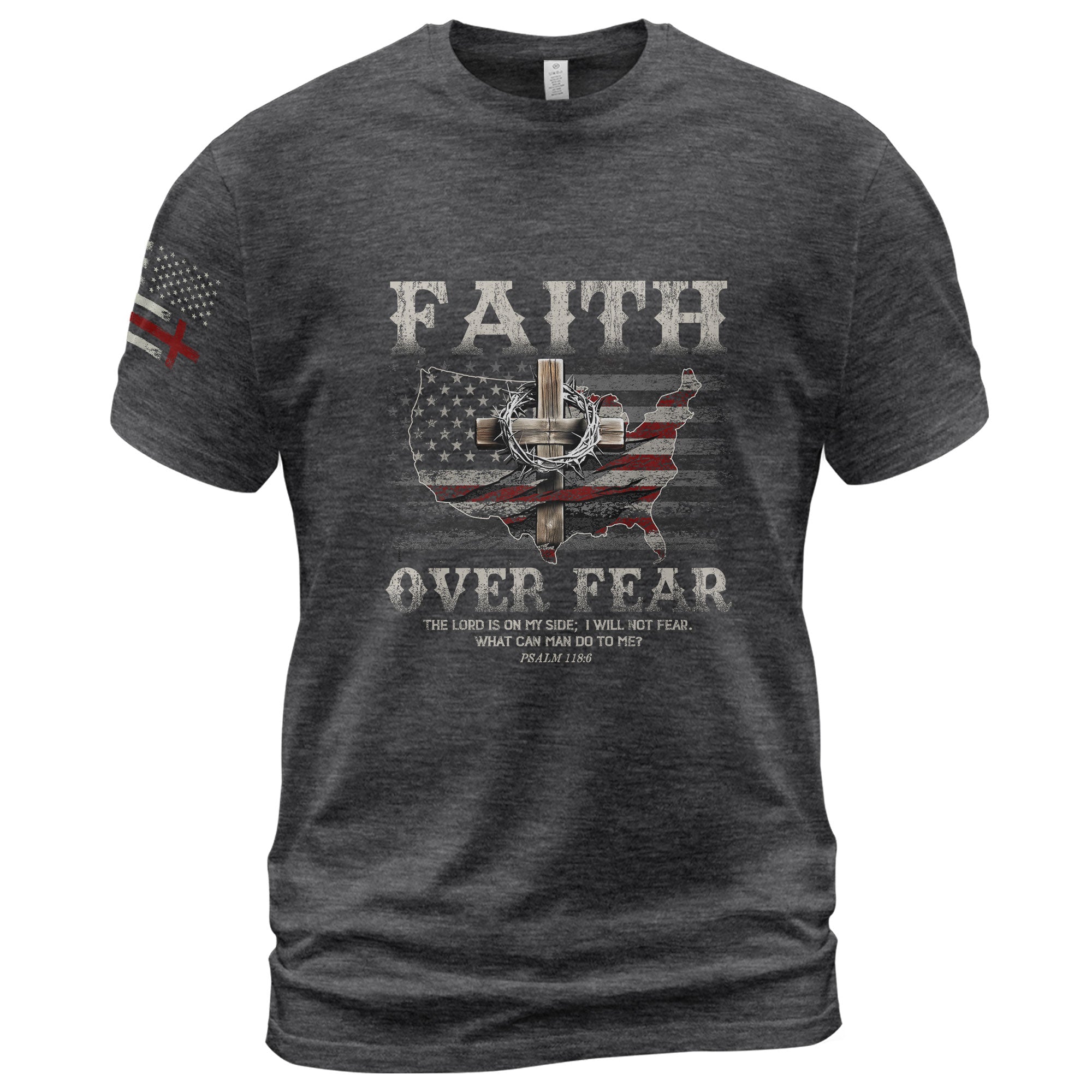 Faith Over Fear T-Shirt – Psalm 118:6 Christian USA Cross Tee