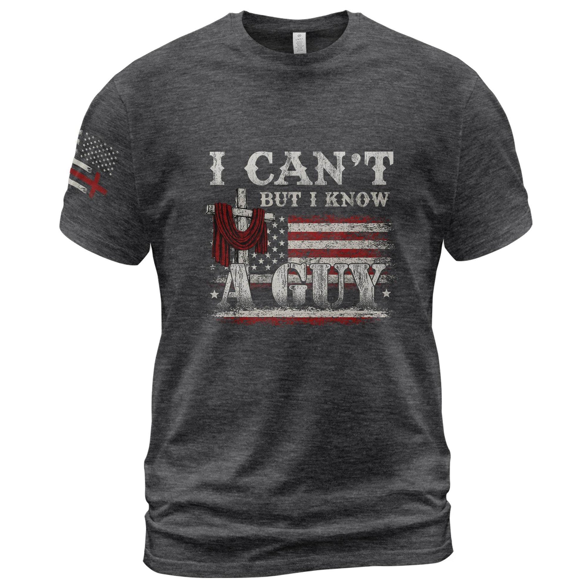 I Can’t But I Know A Guy Cross & Flag Christian T-Shirt - Rust Field Wear