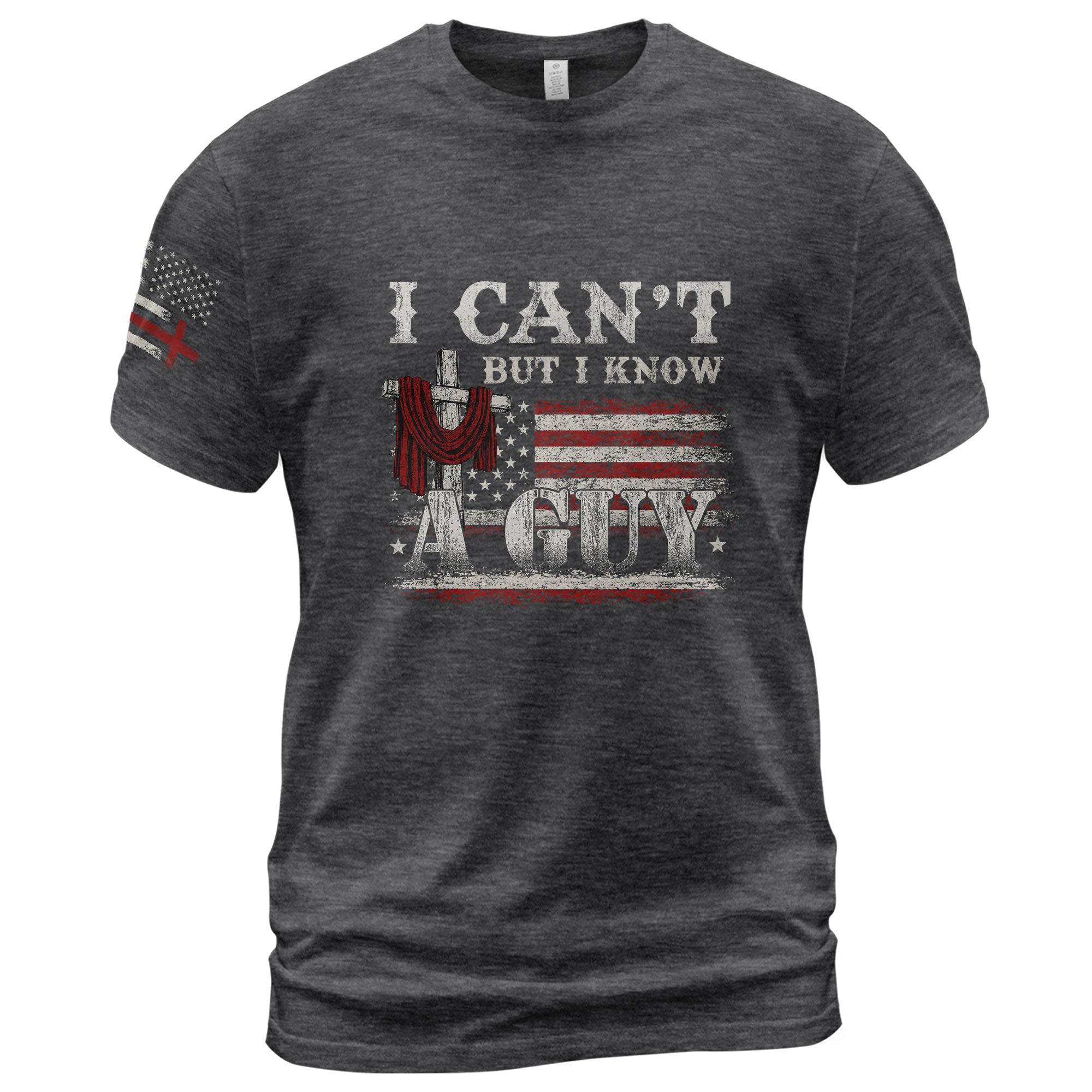 I Can’t But I Know A Guy Cross & Flag Christian T-Shirt - Rust Field Wear