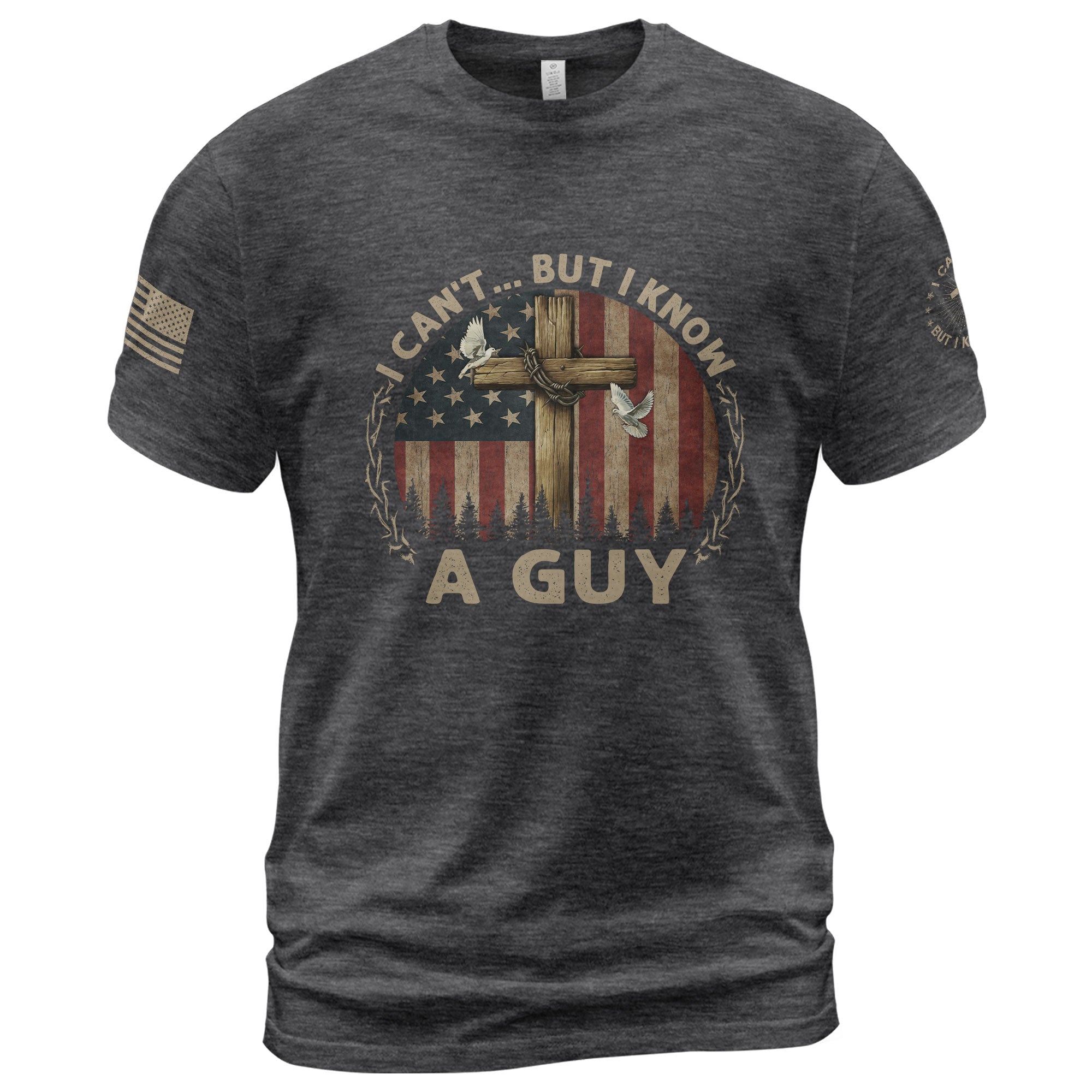 I Can’t… But I Know A Guy | Cross, American Flag & Faith-Based Tee