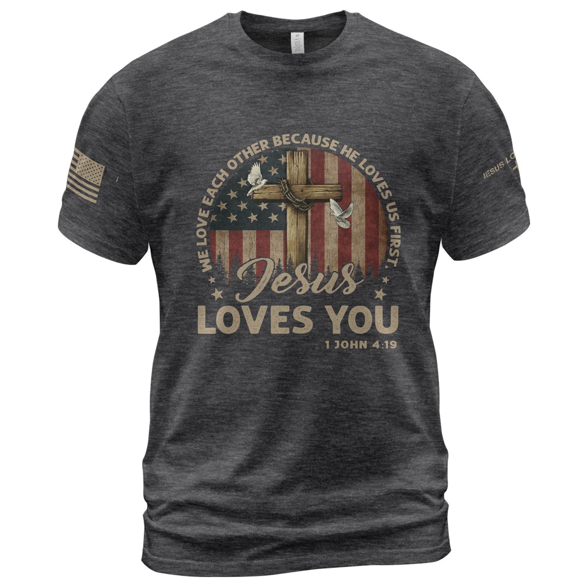 Jesus Loves You 1 John 4:19 T-Shirt - Rust Field Wear