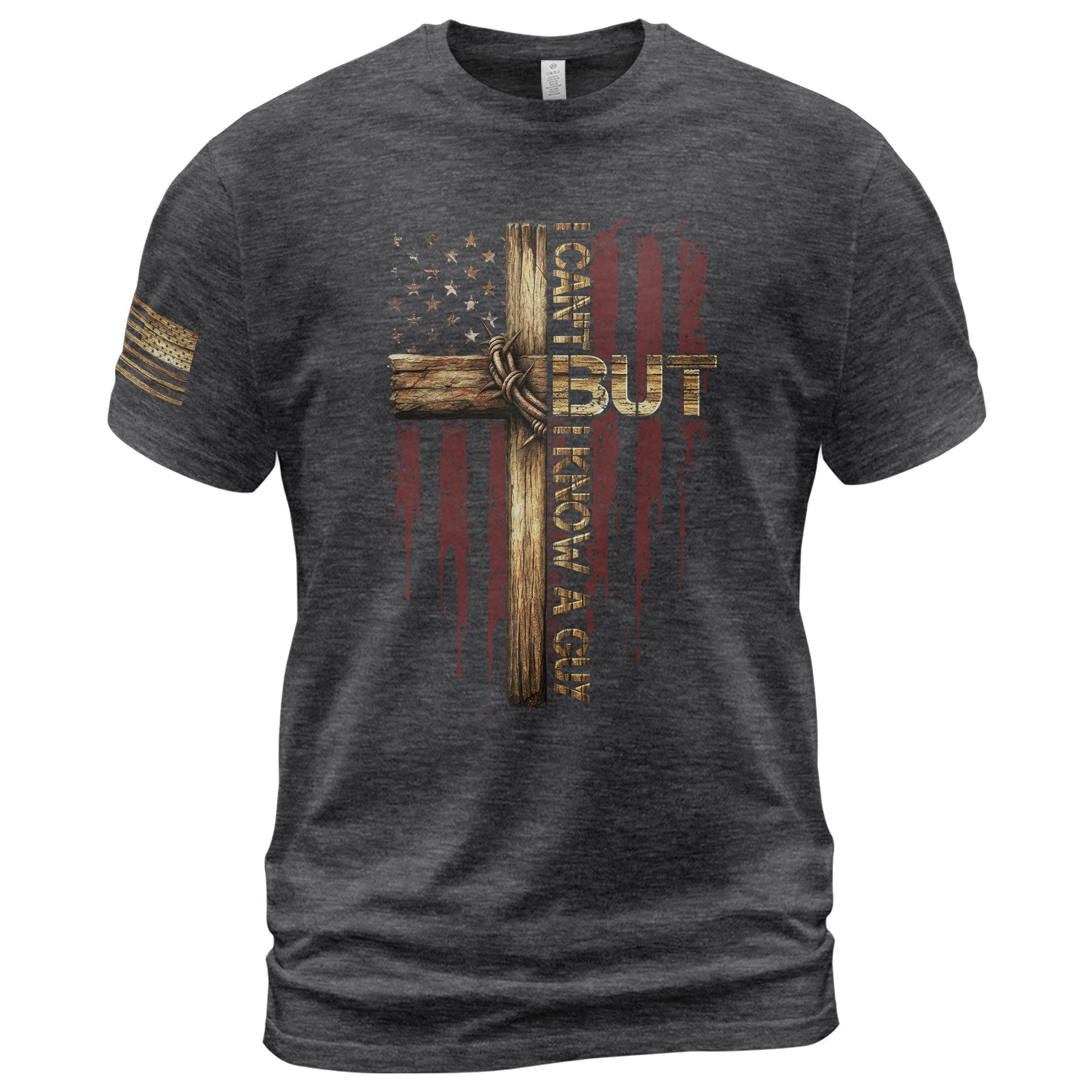 I Can’t But I Know a Guy Cross & American Flag Christian T-Shirt