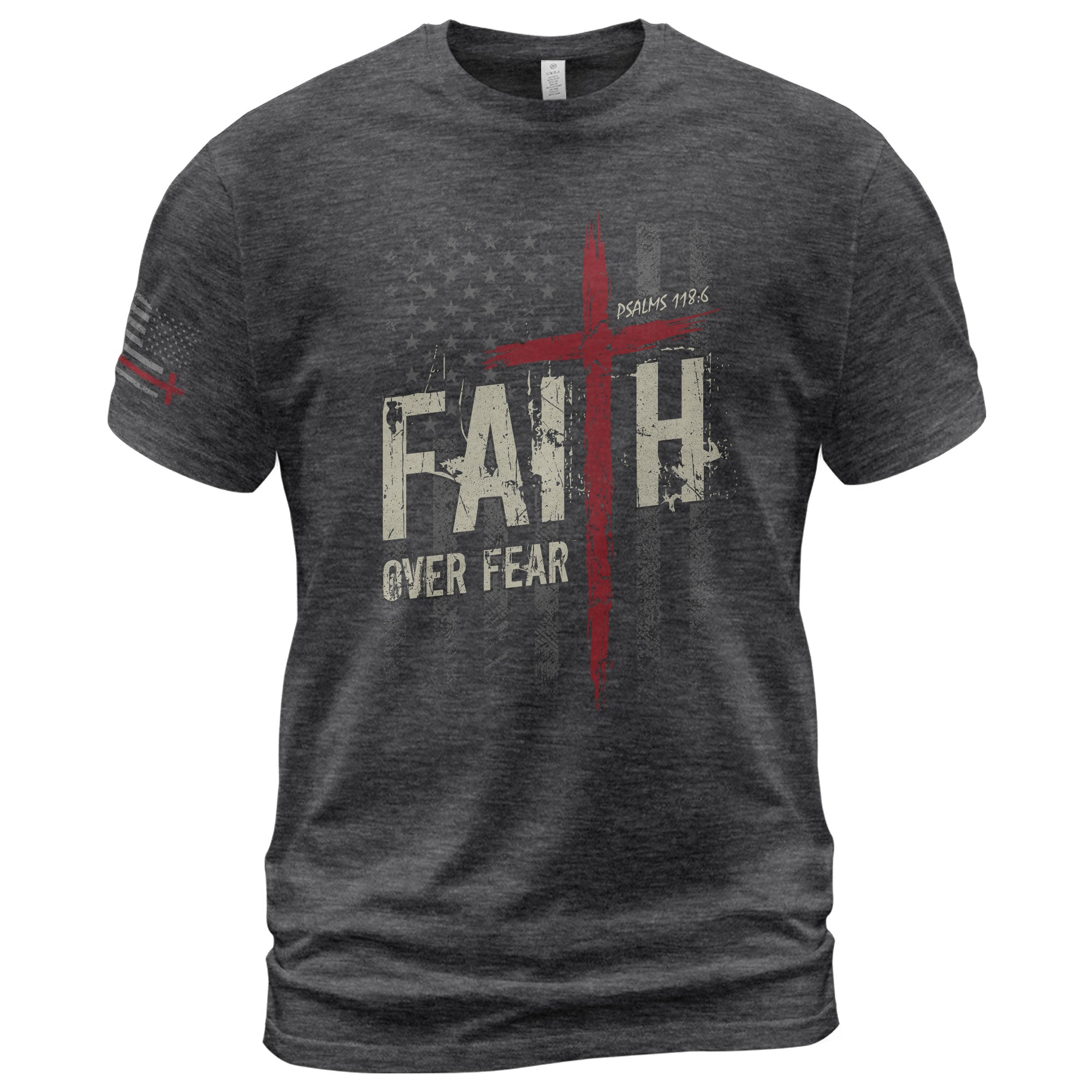 Faith Over Fear Psalms 118 6 Red Cross American Flag Christian T-Shirt