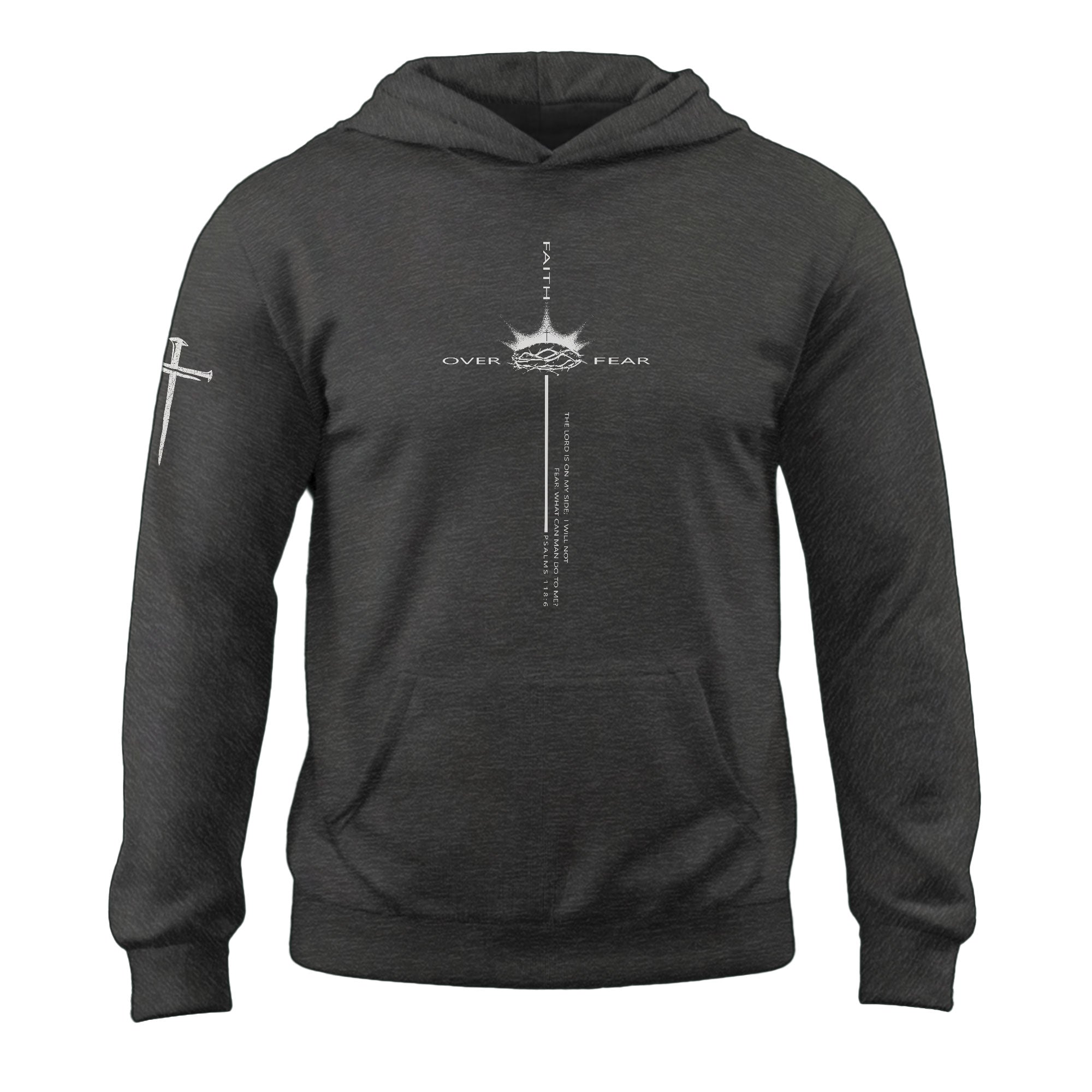 Faith Over Fear Crown of Thorns Psalms 118:6 Christian Hoodie