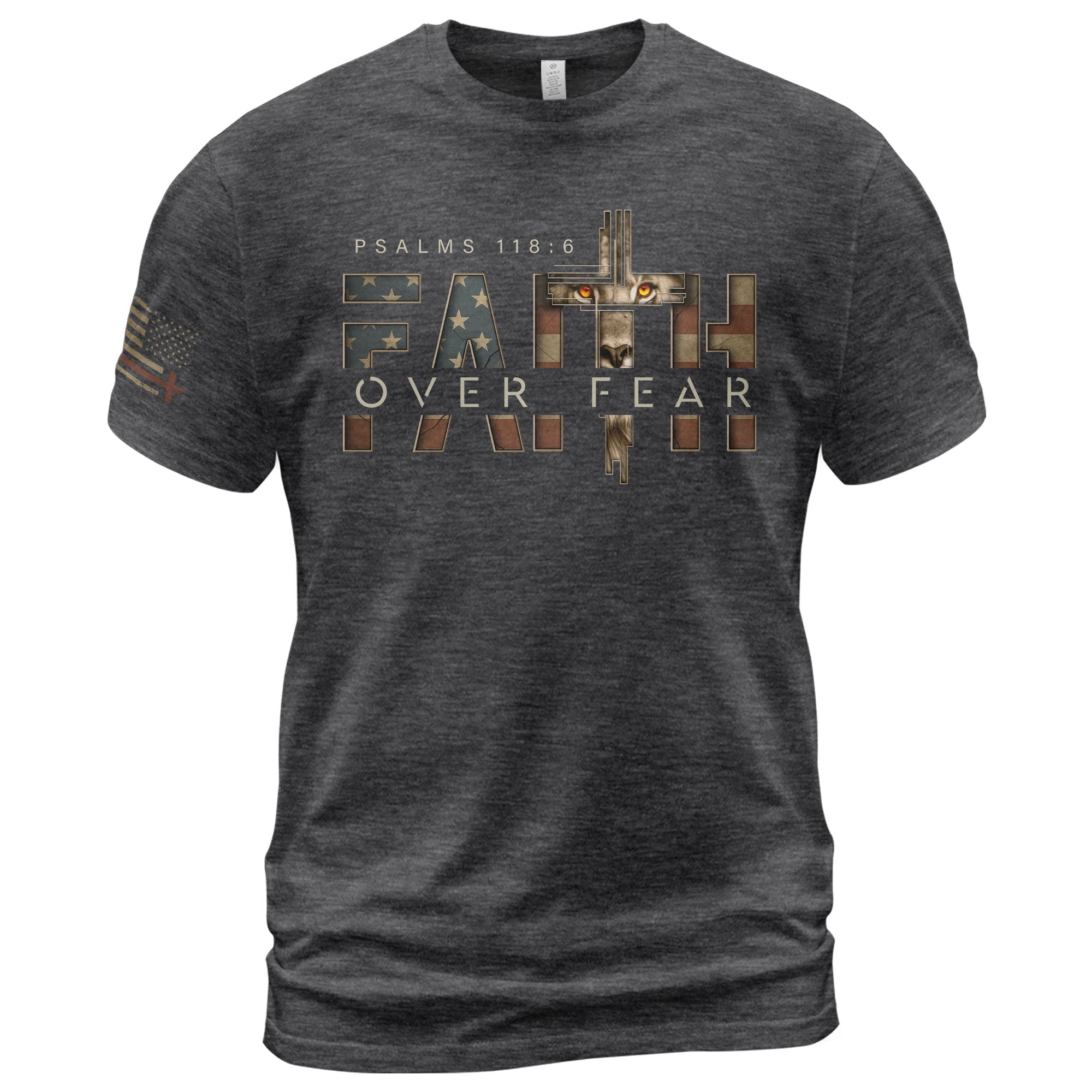 Faith Over Fear Lion Cross American Flag Psalms 118 6 Christian T-Shirt