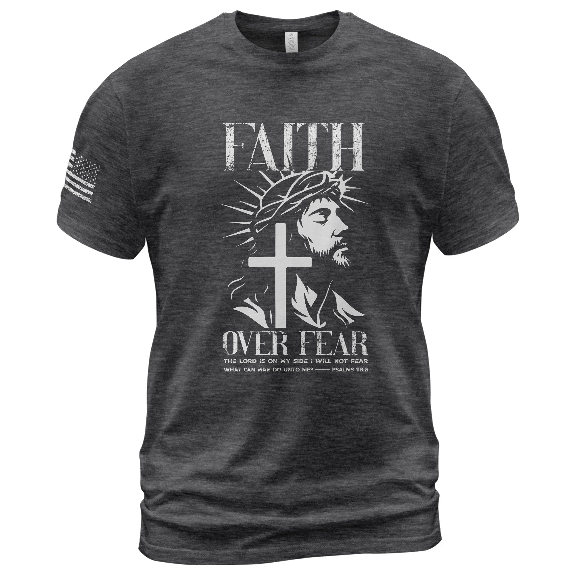 Faith Over Fear Christian T-Shirt Jesus Cross Psalms 118 6 Design