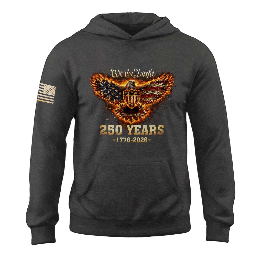 USA 250th Anniversary Semiquincentennial 250 Years Hoodie 1776-2026 Patriotic Flaming Eagle We The People