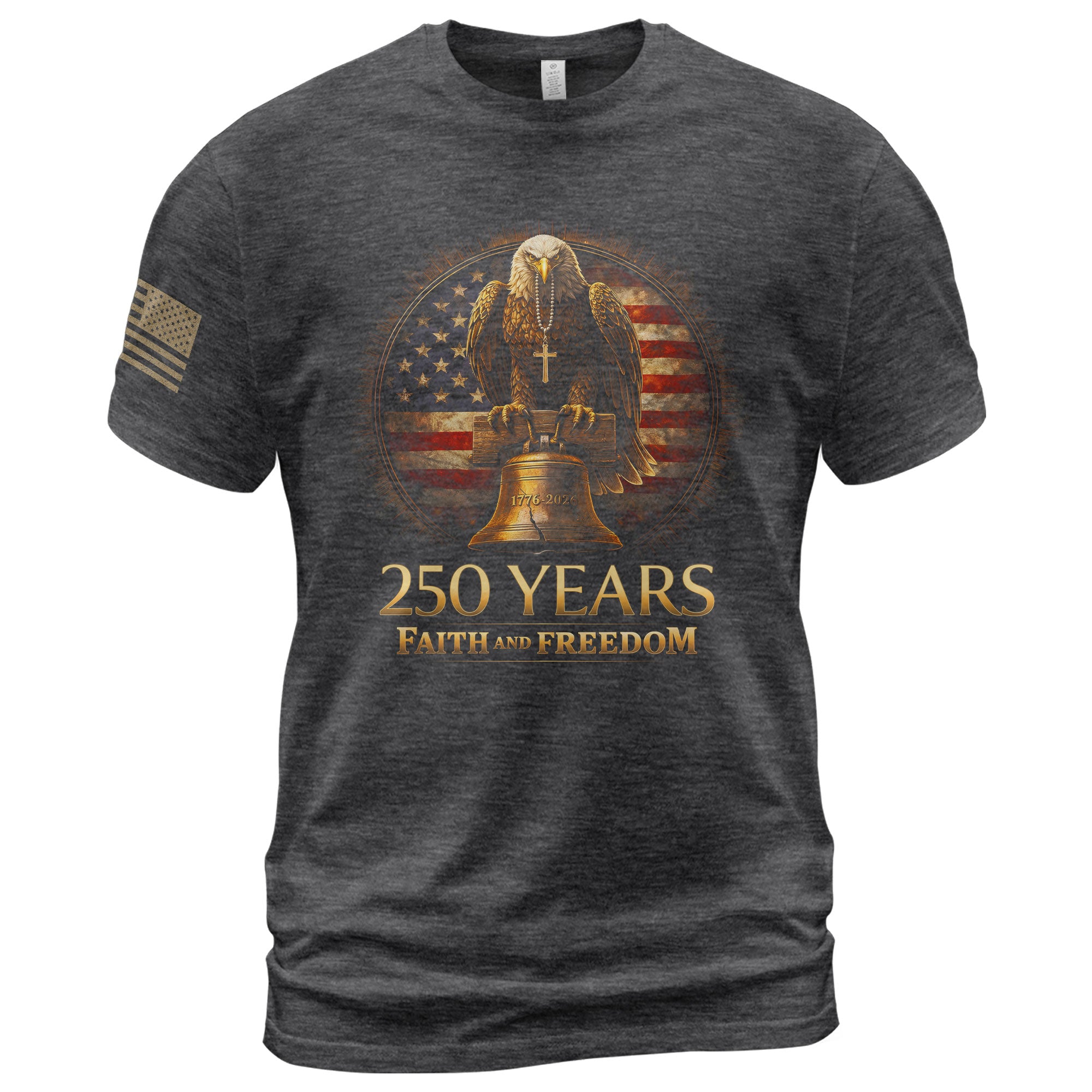USA Semiquincentennial 250 Years Faith and Freedom 1776–2026 Eagle Liberty Bell Patriotic Christian T-Shirt