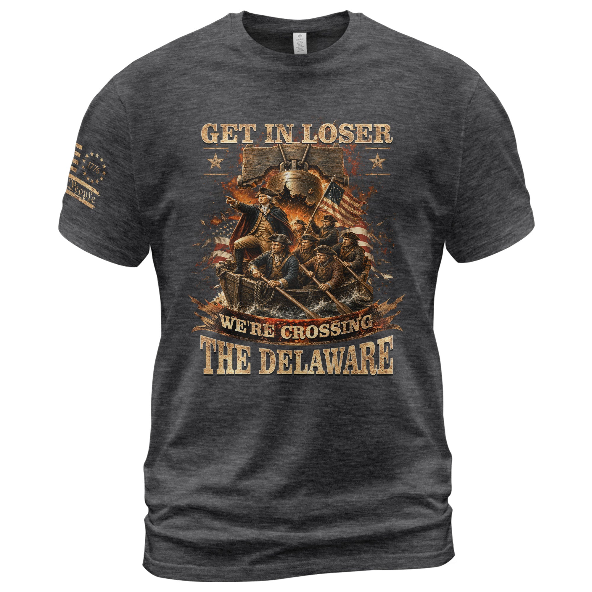 Get In Loser We're Crossing The Delaware T-Shirt Revolutionary War Patriotic Sleeve Tee