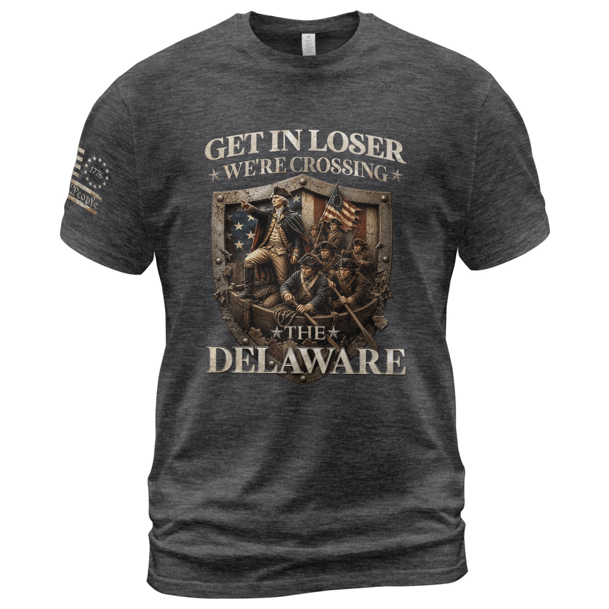 Get In Loser We're Crossing The Delaware George Washington Shield Patriotic T-Shirt