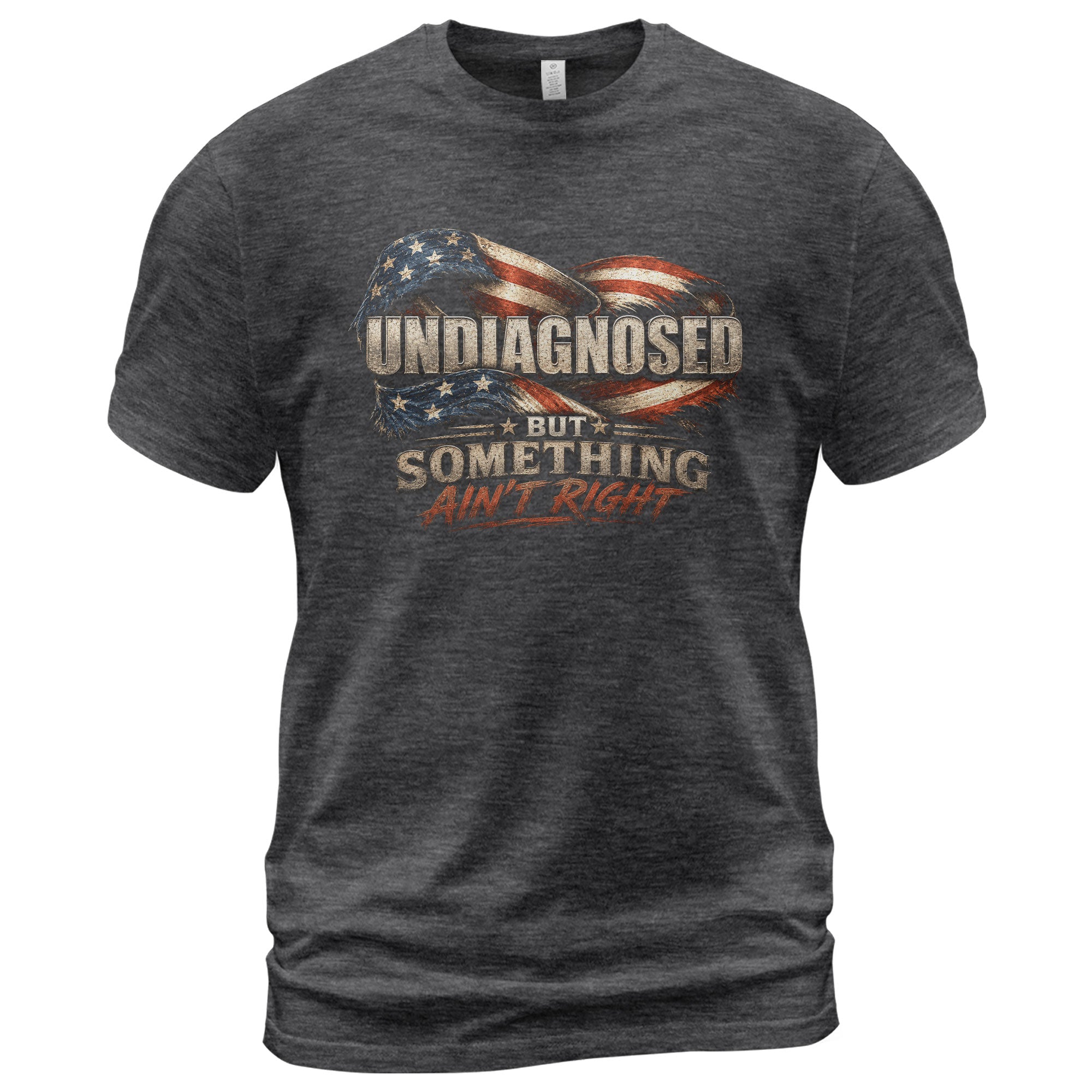Undiagnosed But Something Ain't Right Eagle Flag T-Shirt Funny Patriotic Graphic Tee