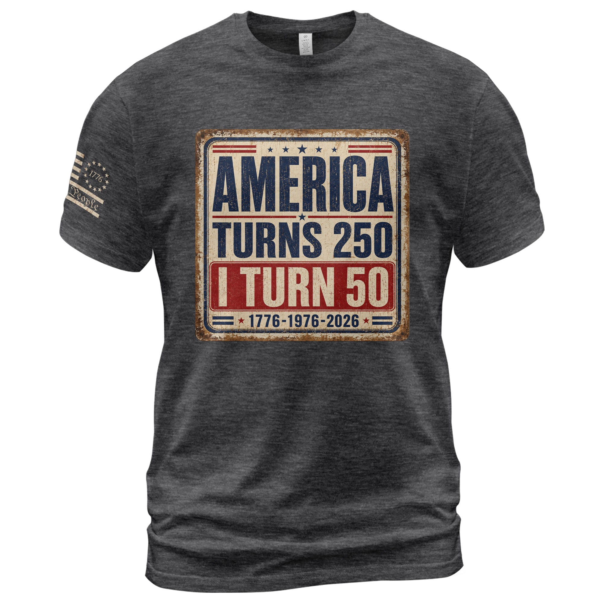 Distressed 1776 1976 2026 Birthday T Shirt America Turns 250 And I Turn 50 Anniversary Tee