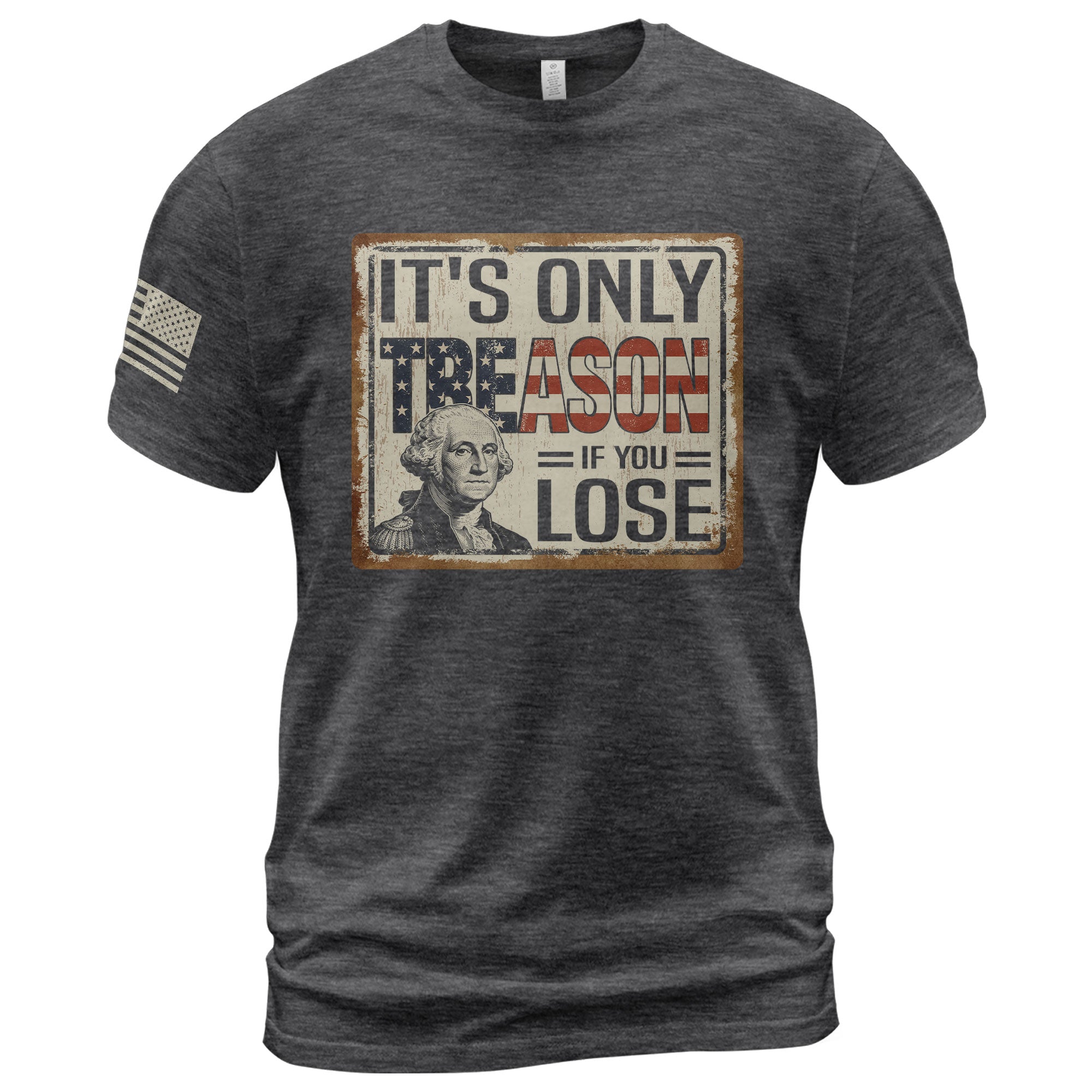 It's Only Treason If You Lose T-Shirt Vintage George Washington Patriotic US Flag Tee