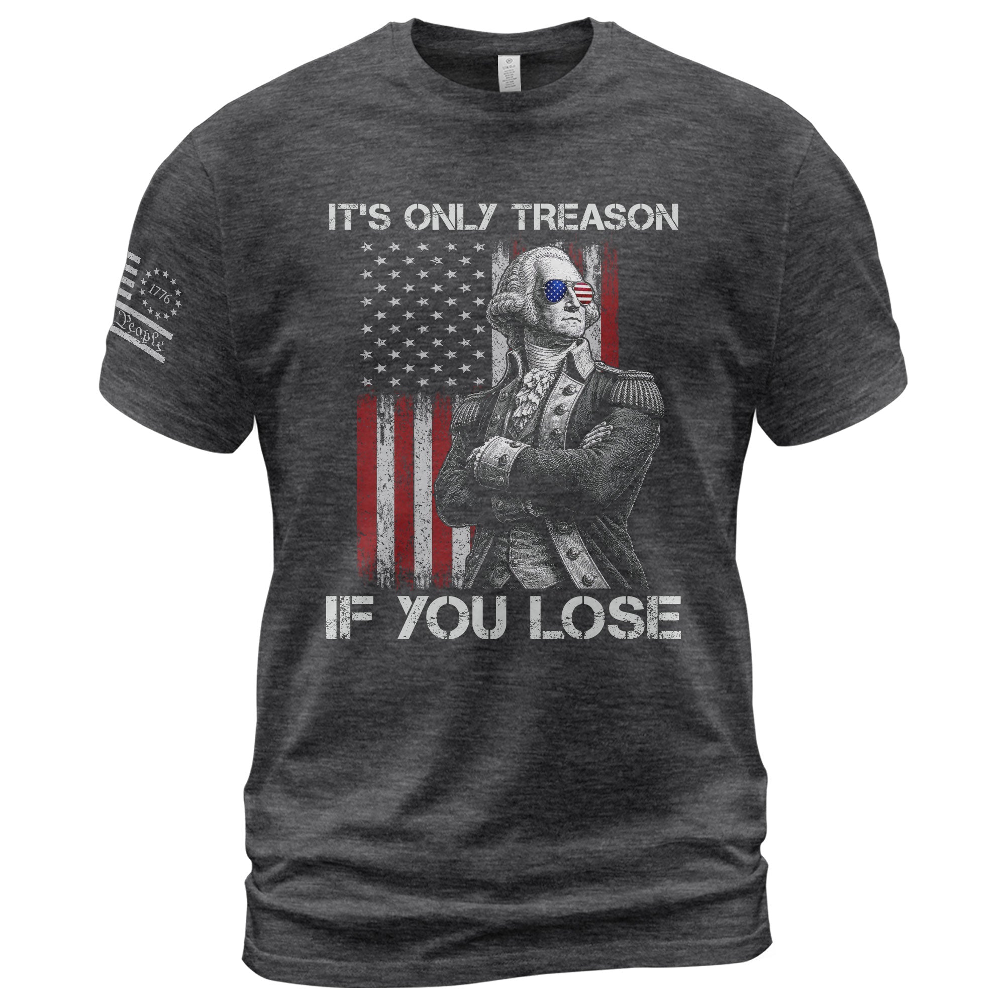 It's Only Treason If You Lose Shirt Patriotic George Washington Retro Flag Men T-Shirt