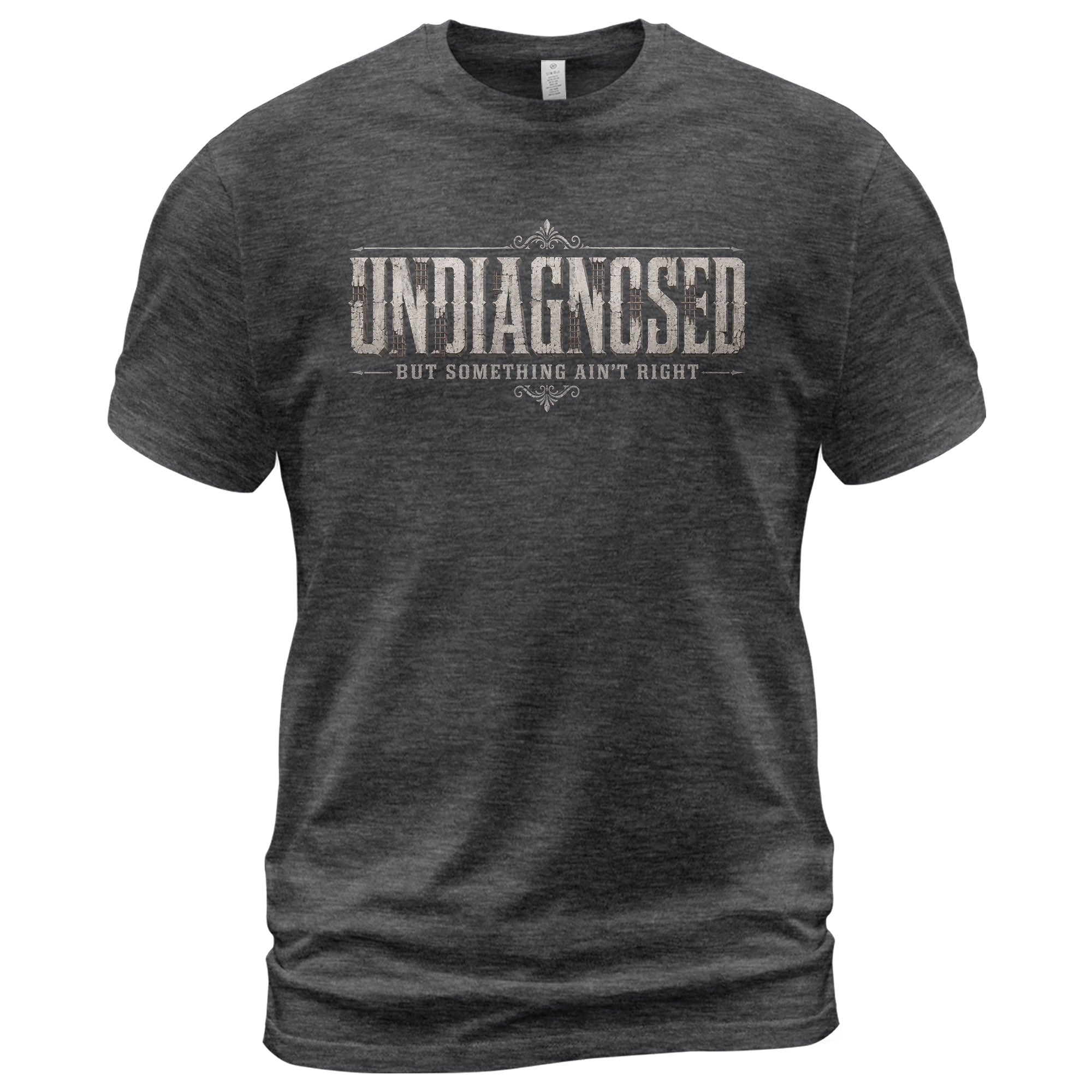 Undiagnosed But Something Ain't Right Vintage Style Graphic T-Shirt Casual Unisex Top